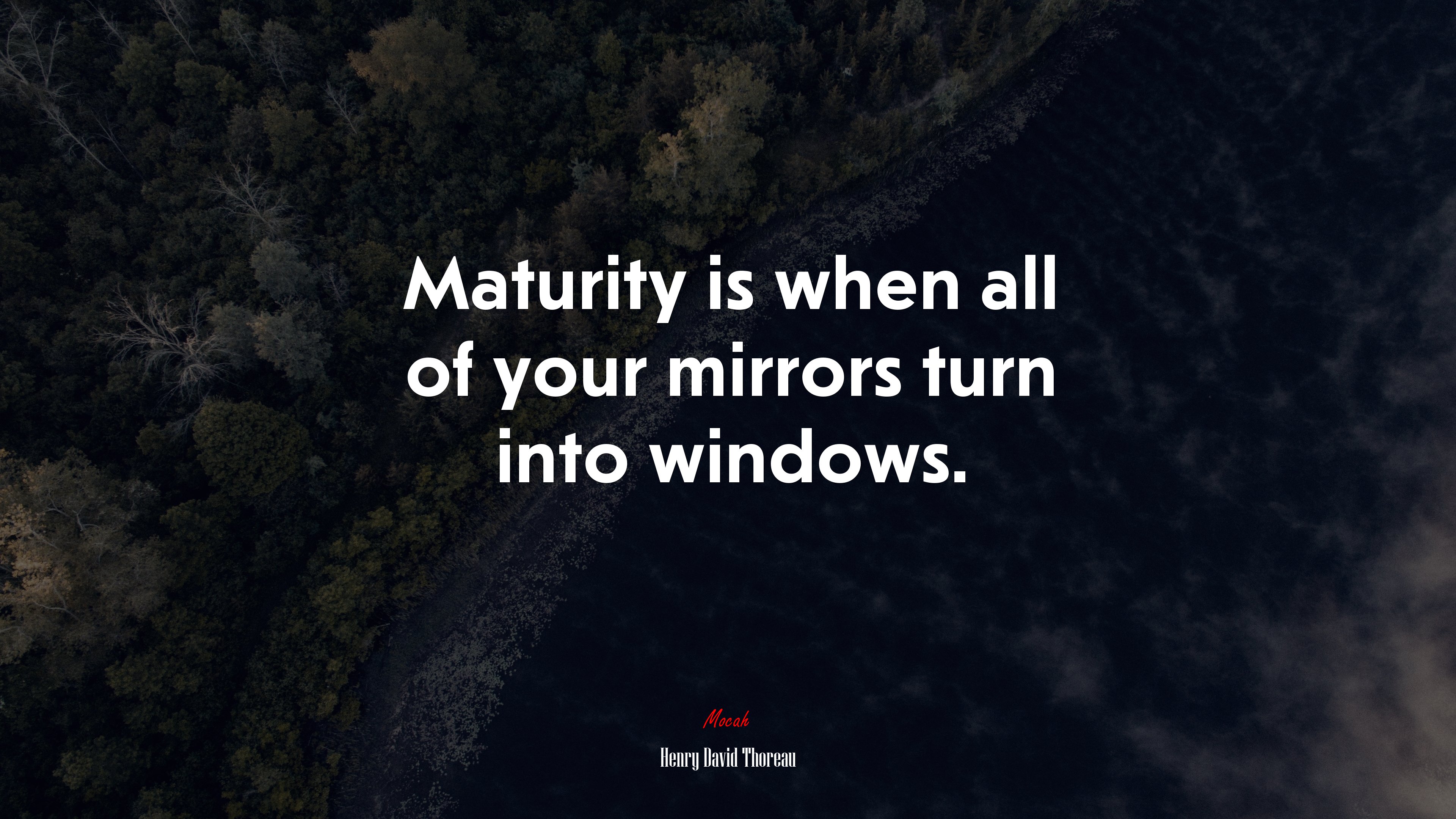 Maturity is when all of your mirrors turn into windows. | Henry David Thoreau quote HD Wallpaper