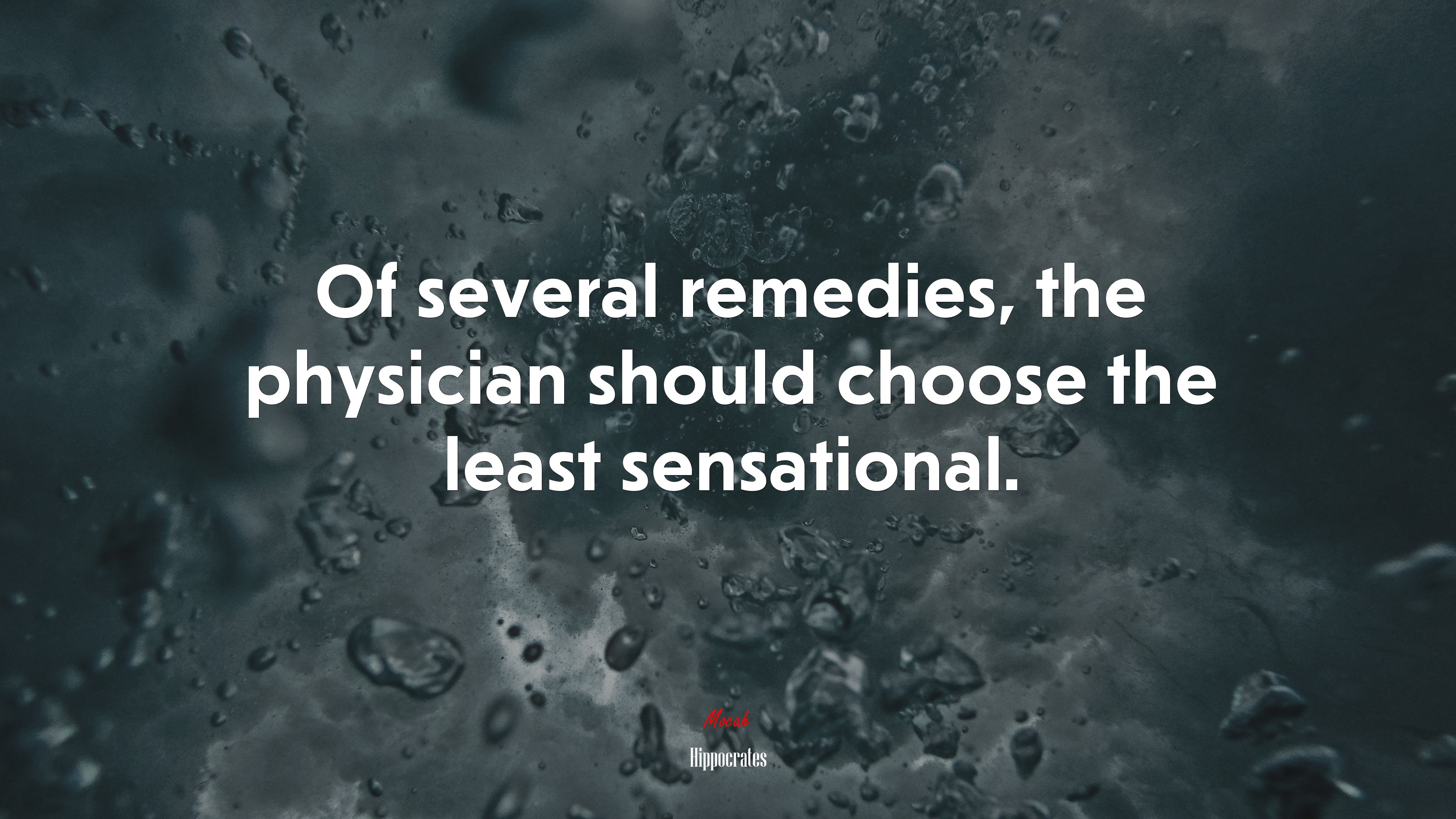 Of several remedies, the physician should choose the least sensational. | Hippocrates quote HD Wallpaper