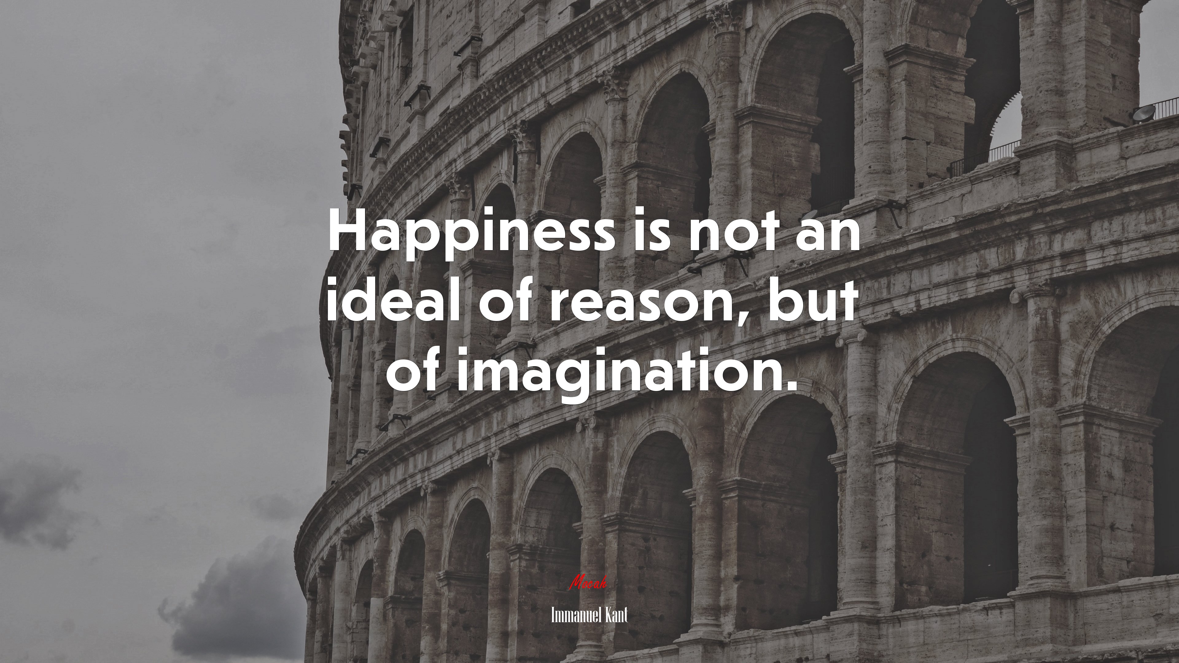 Happiness is not an ideal of reason, but of imagination. | Immanuel Kant quote HD Wallpaper