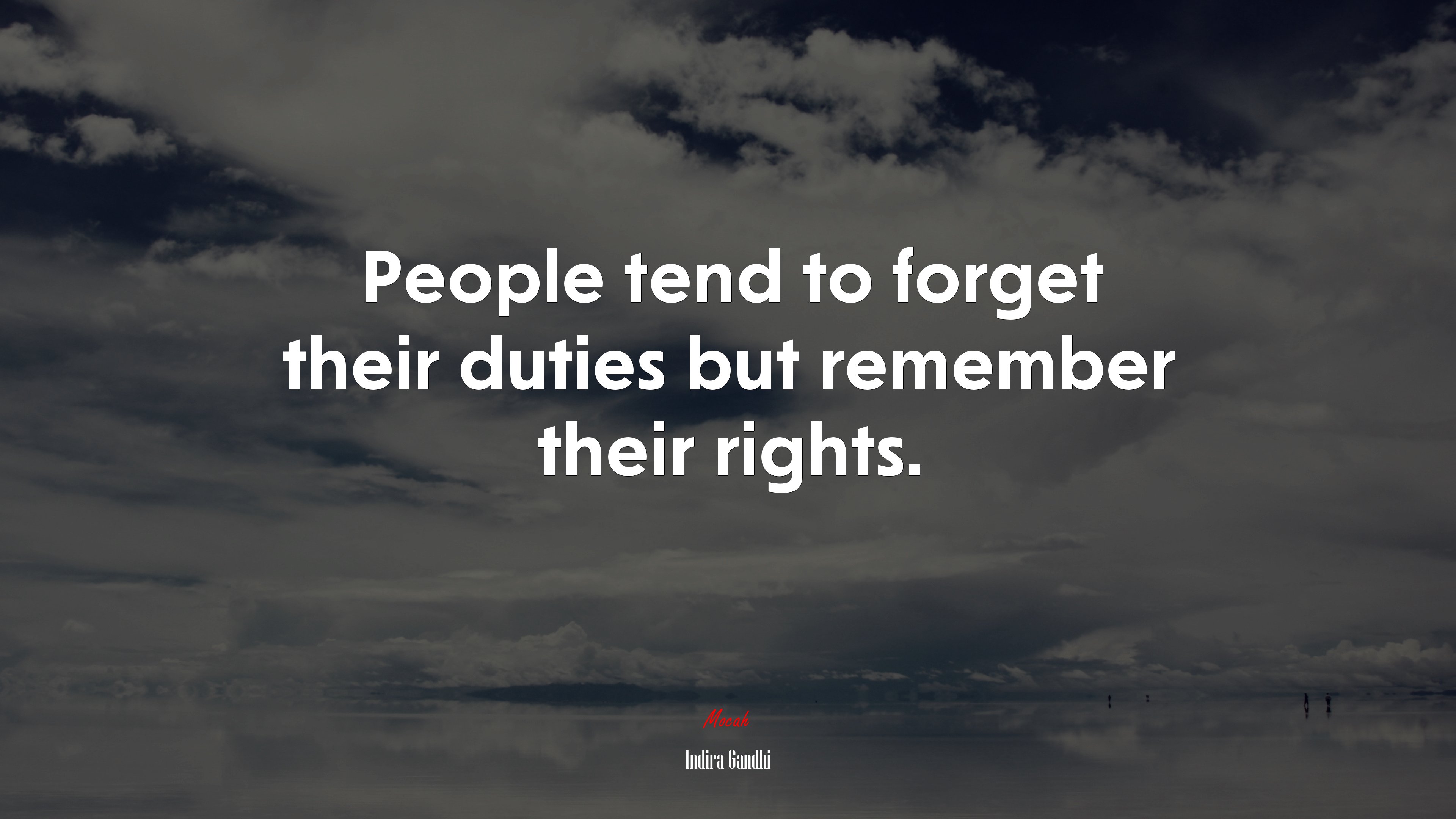 People tend to forget their duties but remember their rights. | Indira Gandhi quote HD Wallpaper