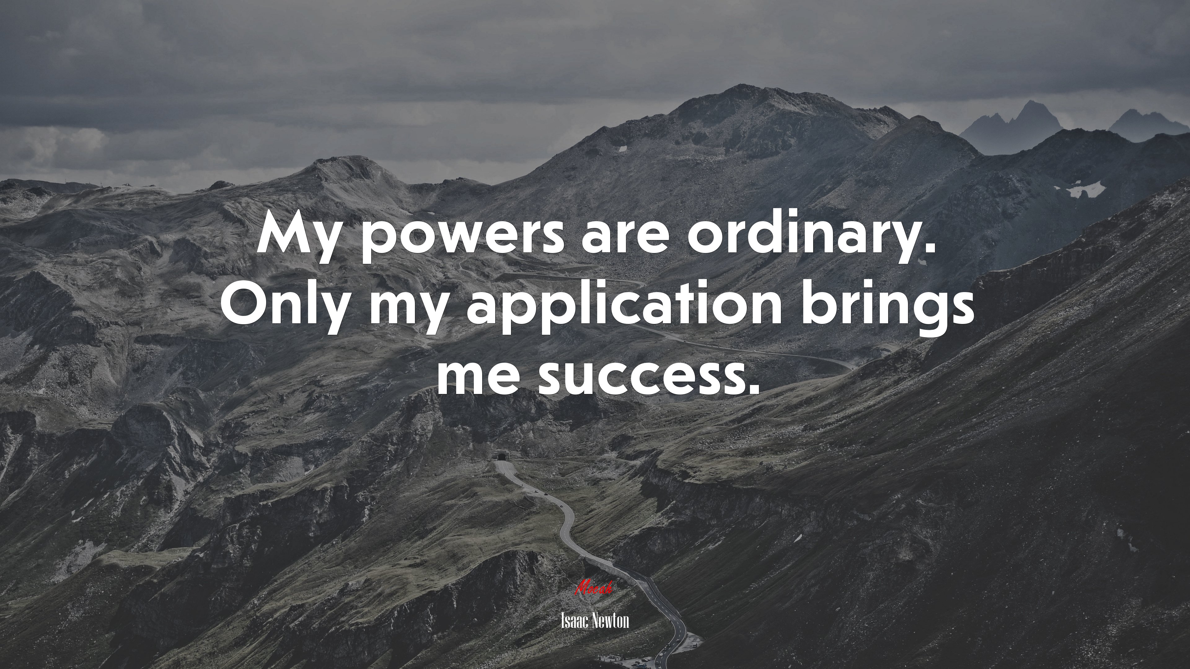My powers are ordinary. Only my application brings me success. | Isaac Newton quote HD Wallpaper