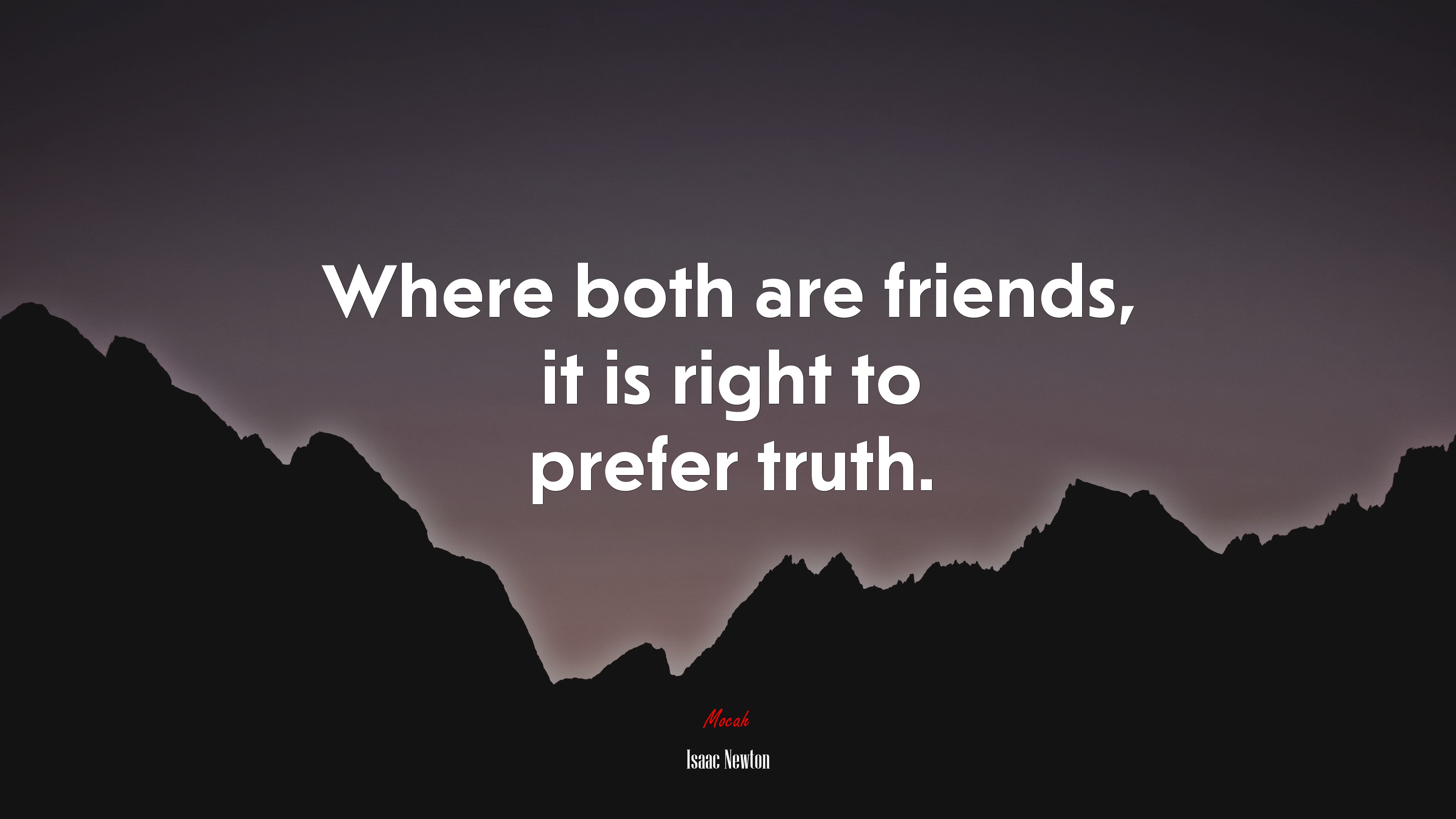 Where both are friends, it is right to prefer truth. | Isaac Newton quote HD Wallpaper