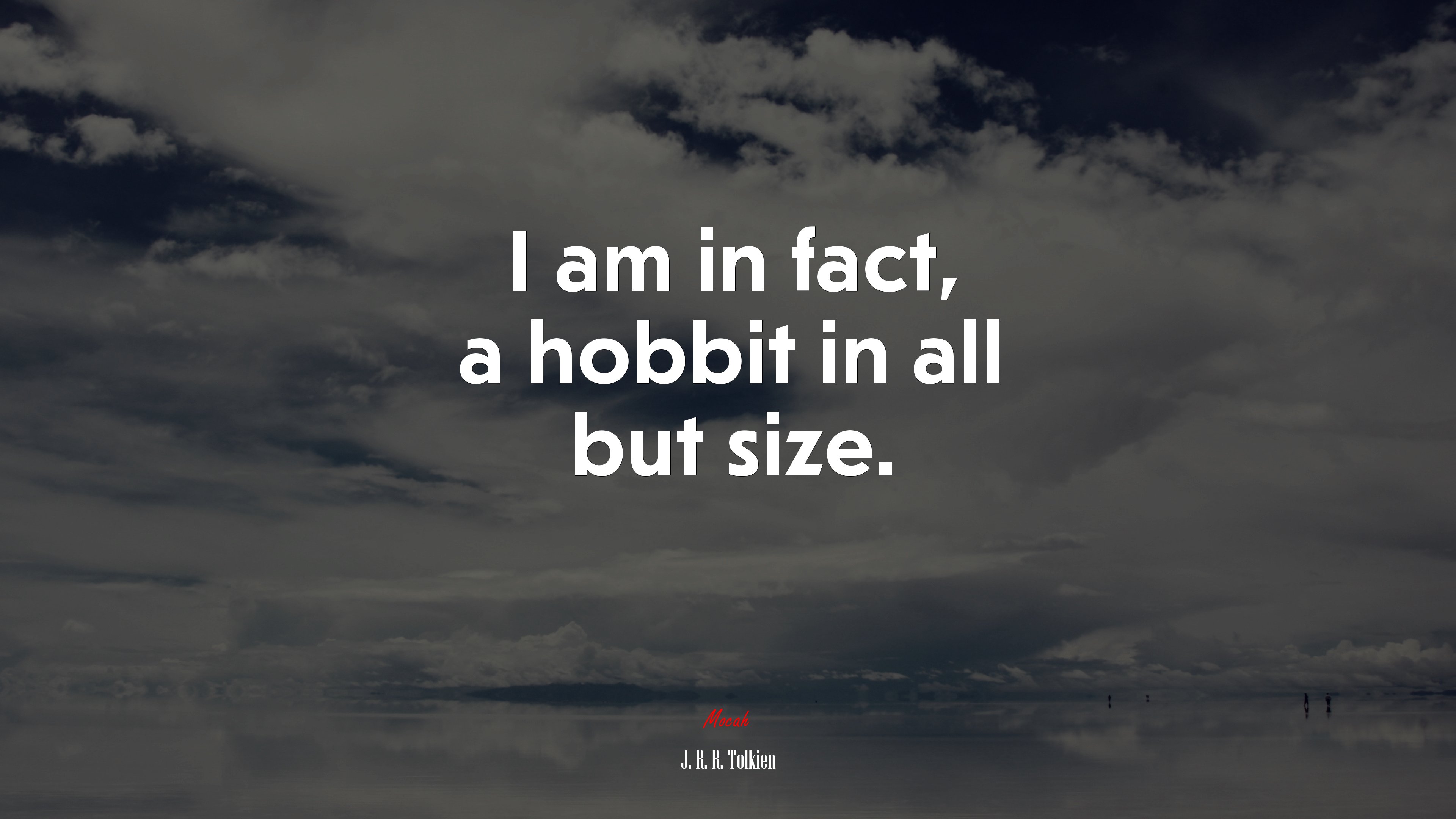 I am in fact, a hobbit in all but size. | J. R. R. Tolkien quote HD Wallpaper