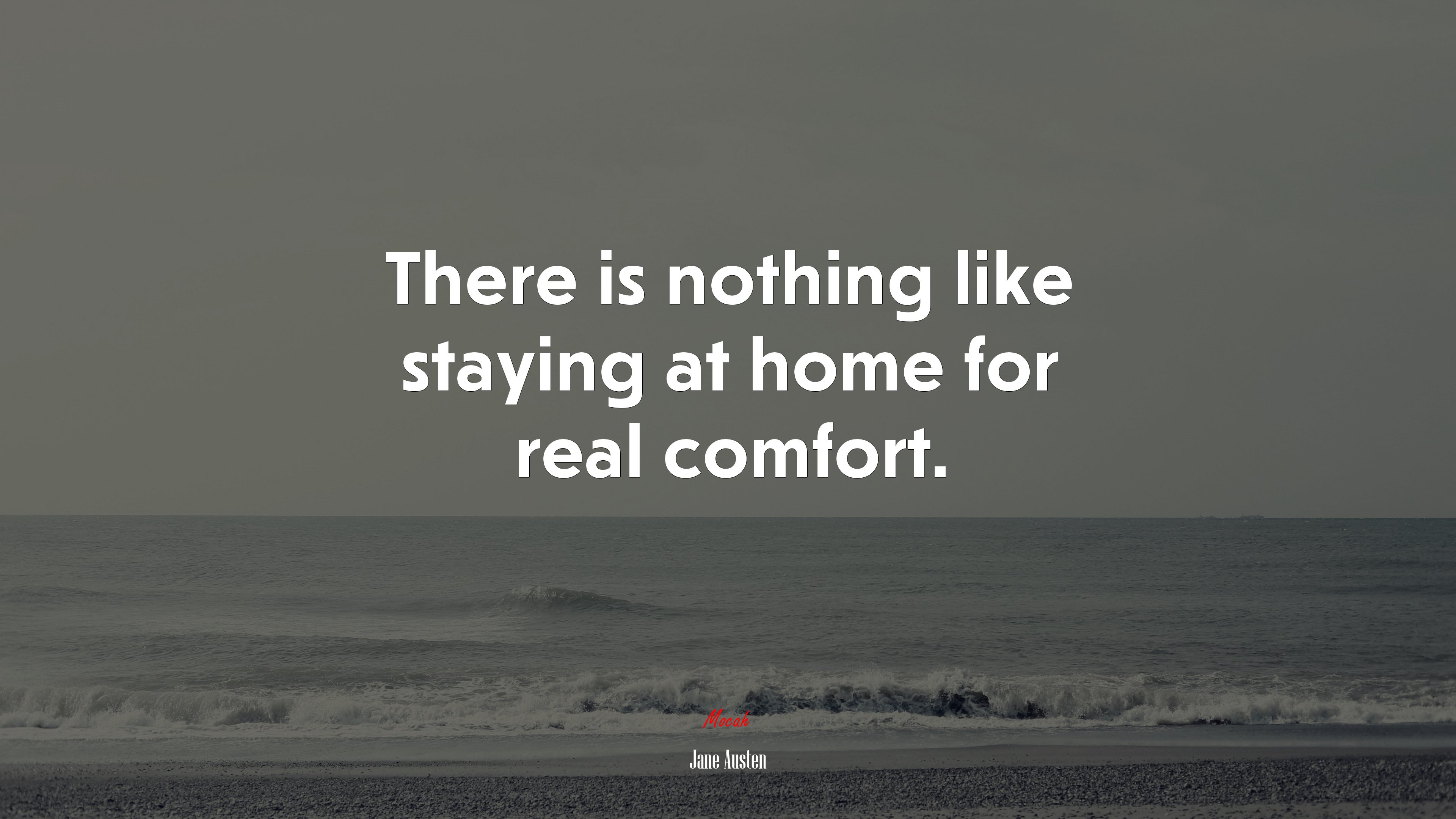 There is nothing like staying at home for real comfort. | Jane Austen quote HD Wallpaper