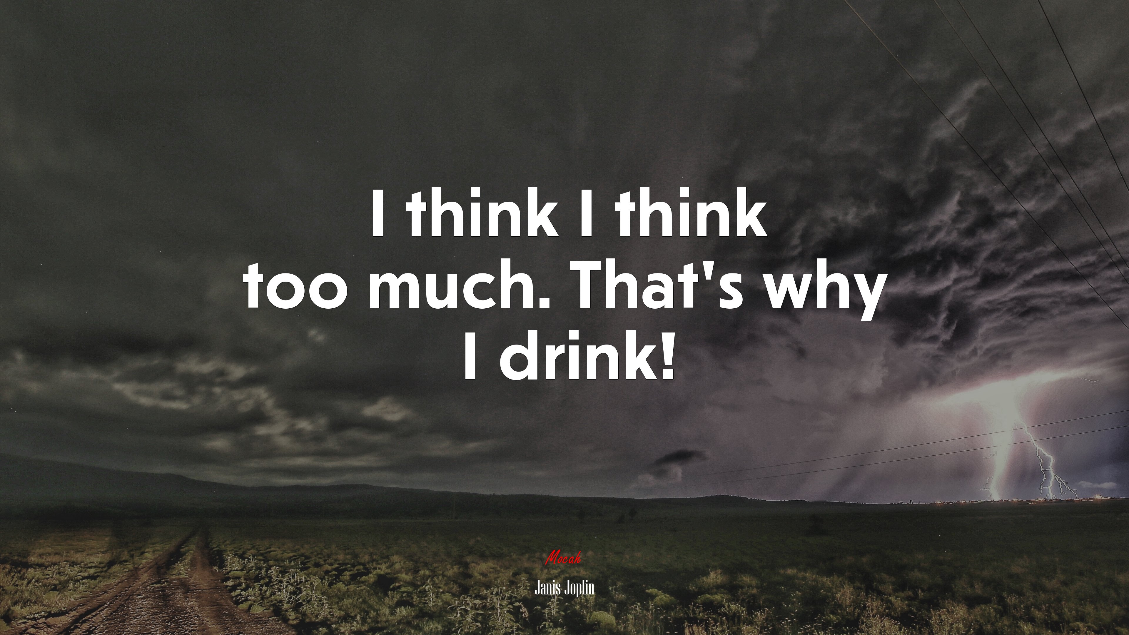 I think I think too much. That’s why I drink! | Janis Joplin quote HD Wallpaper