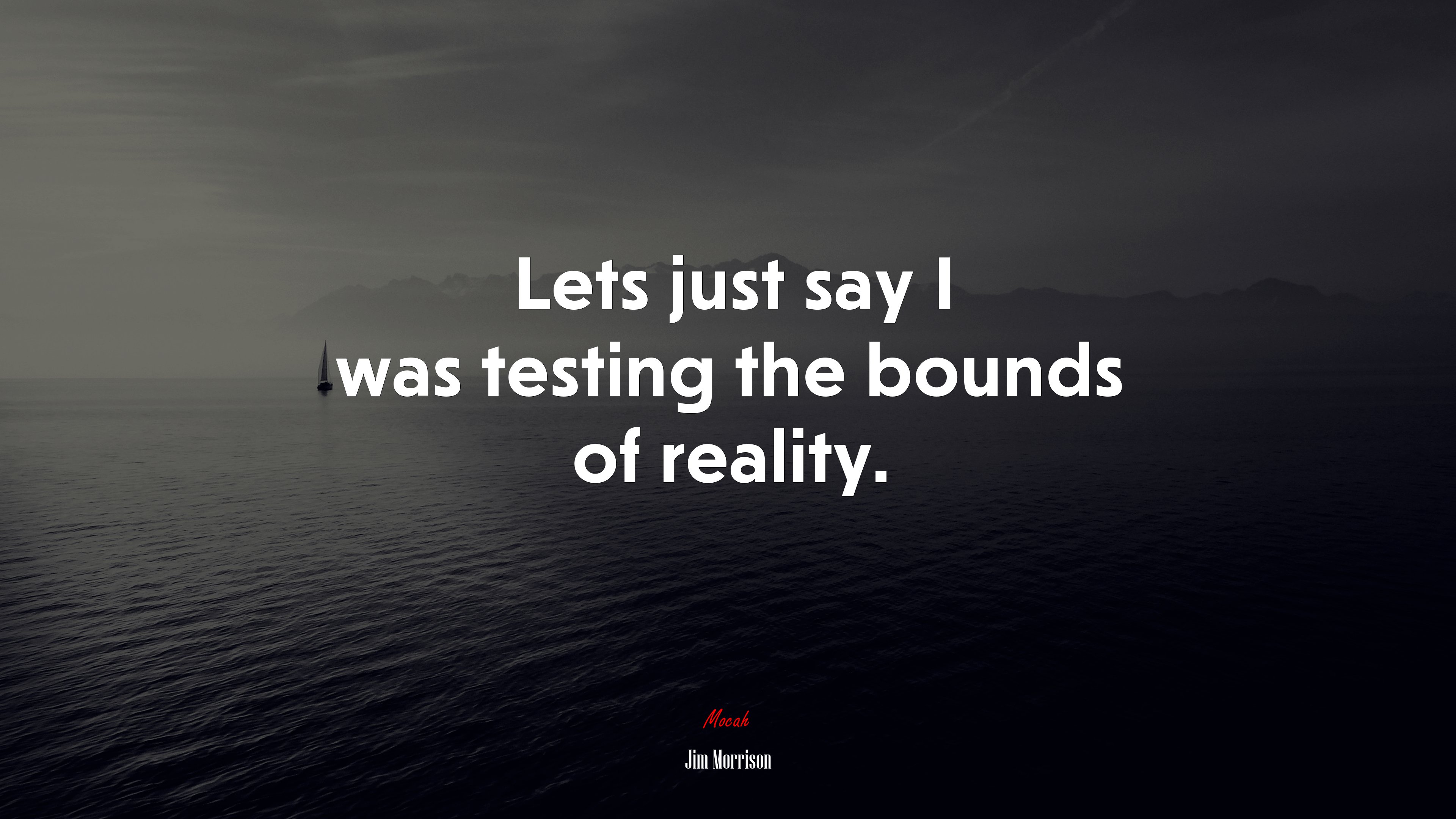 Lets just say I was testing the bounds of reality. | Jim Morrison quote HD Wallpaper