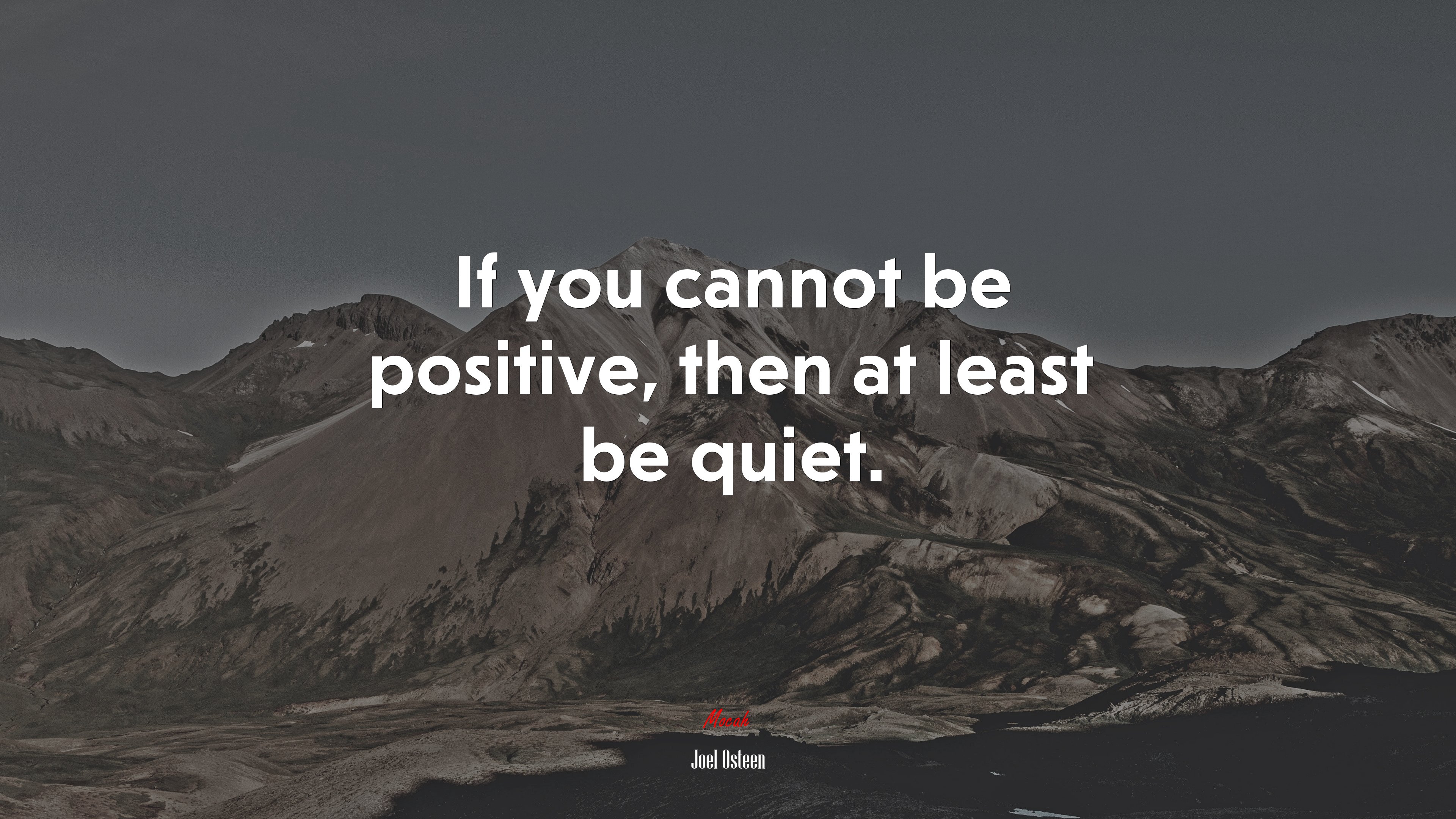 If you cannot be positive, then at least be quiet. | Joel Osteen quote HD Wallpaper
