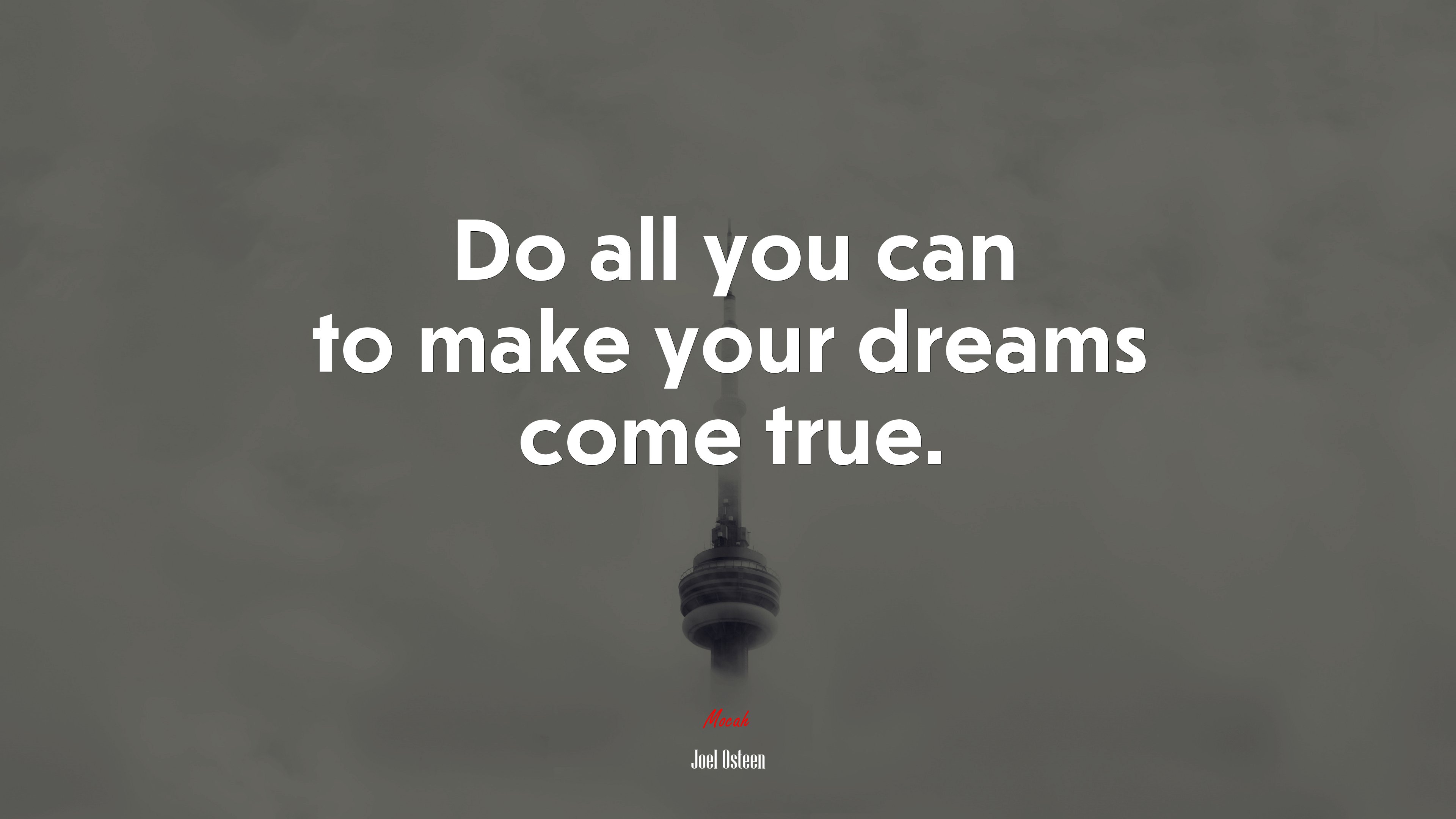 Do all you can to make your dreams come true. | Joel Osteen quote HD Wallpaper