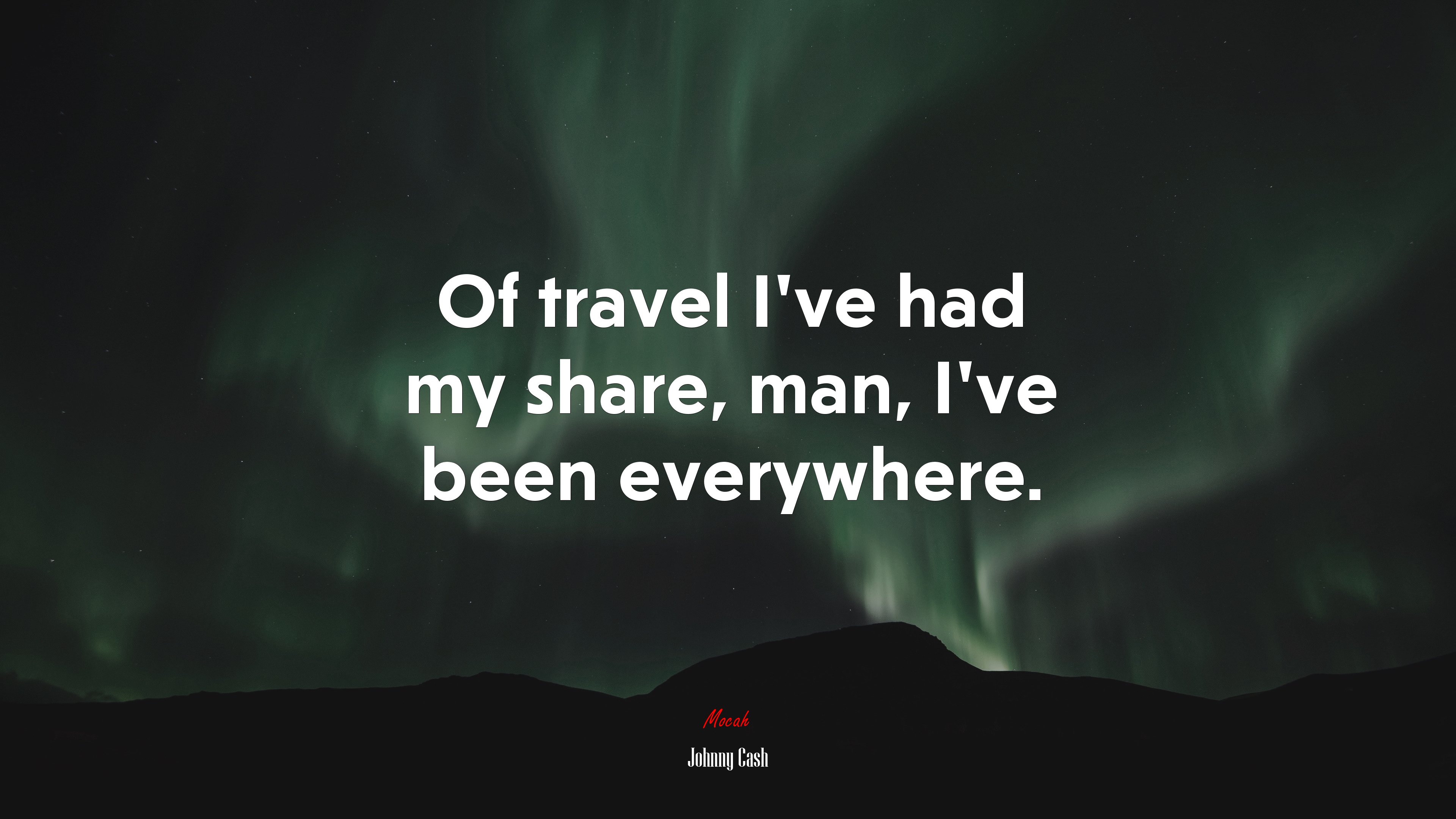 Of travel I’ve had my share, man, I’ve been everywhere. | Johnny Cash quote HD Wallpaper