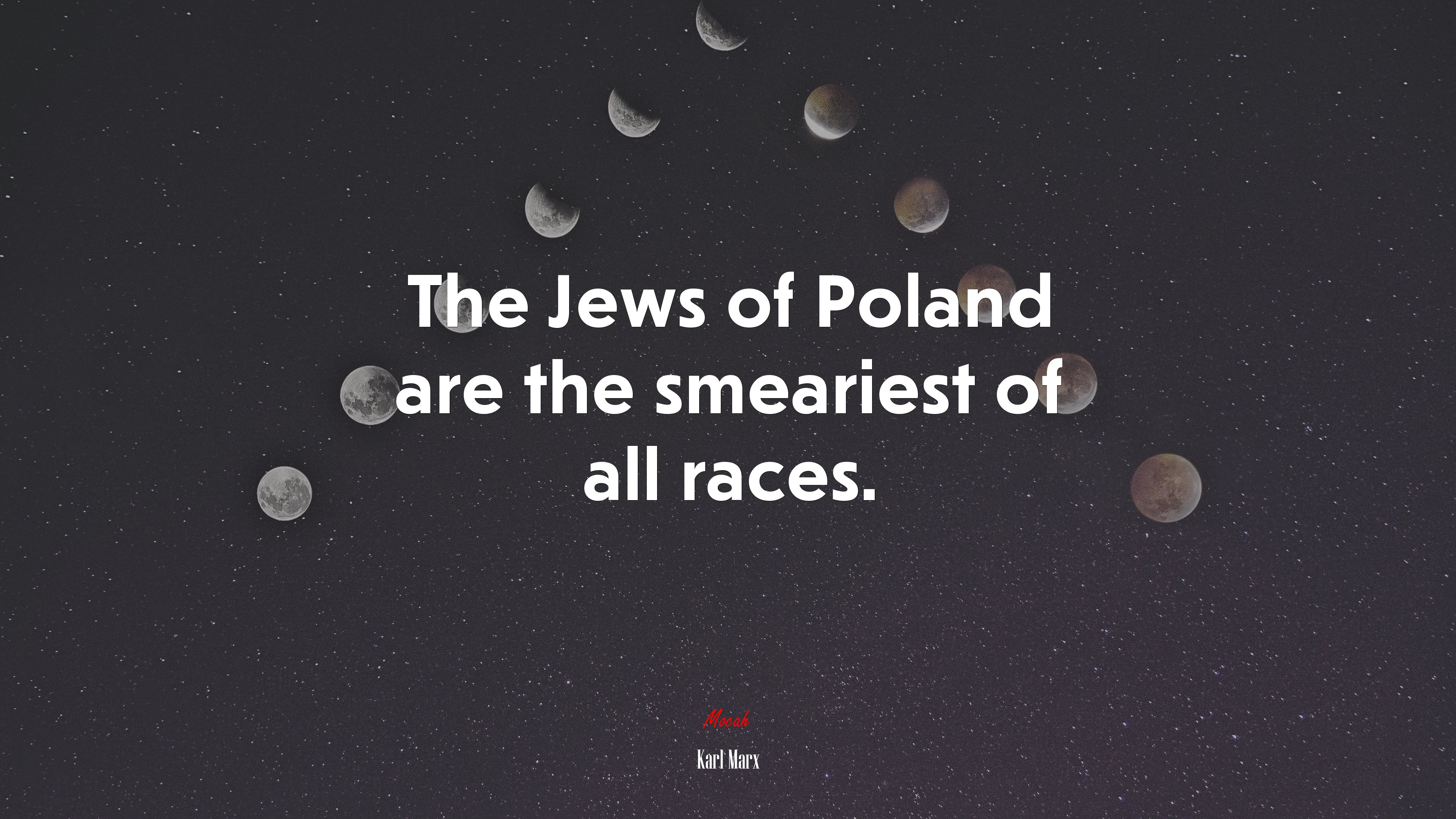 The Jews of Poland are the smeariest of all races. | Karl Marx quote HD Wallpaper