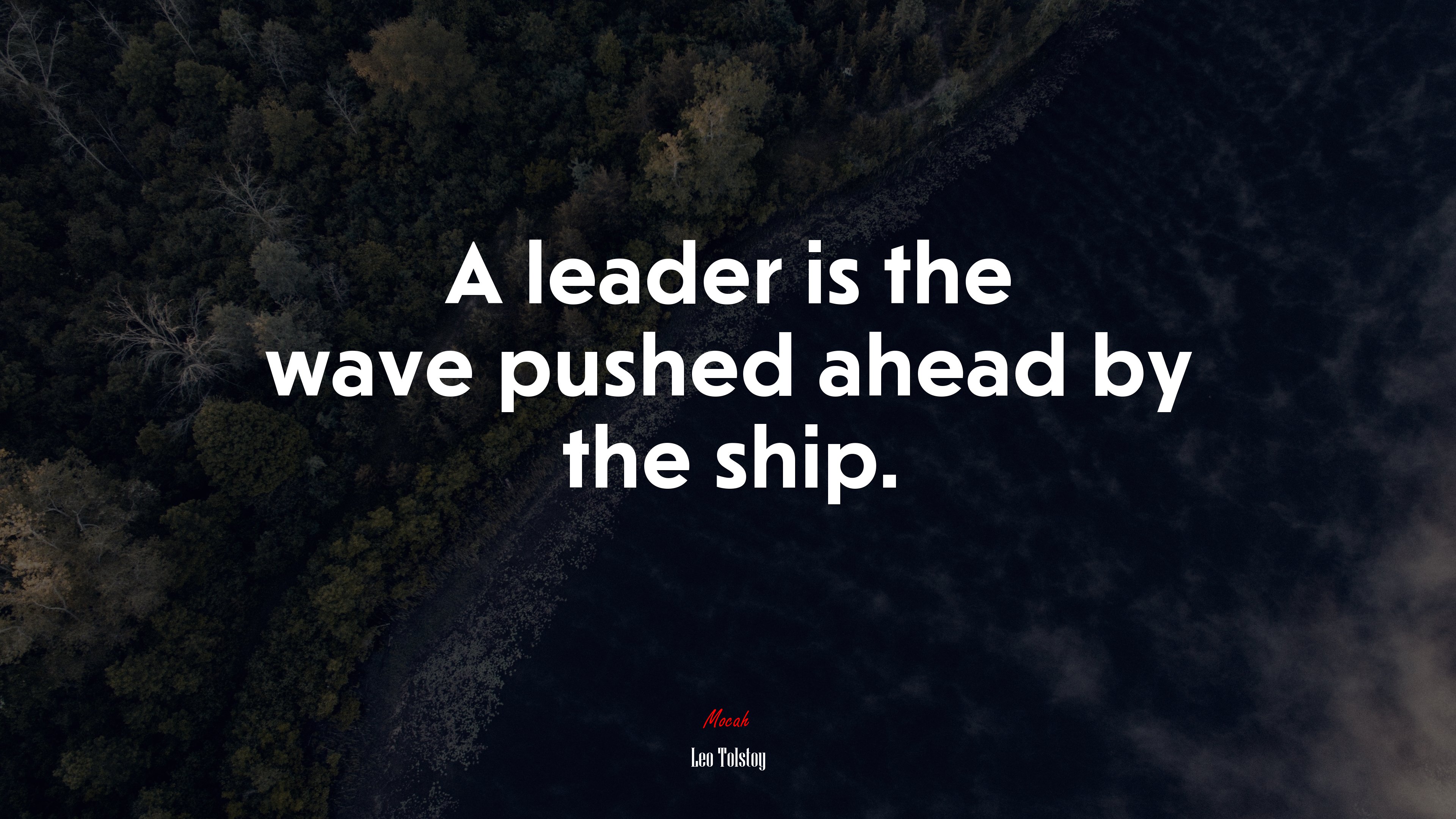 A leader is the wave pushed ahead by the ship. | Leo Tolstoy quote HD Wallpaper