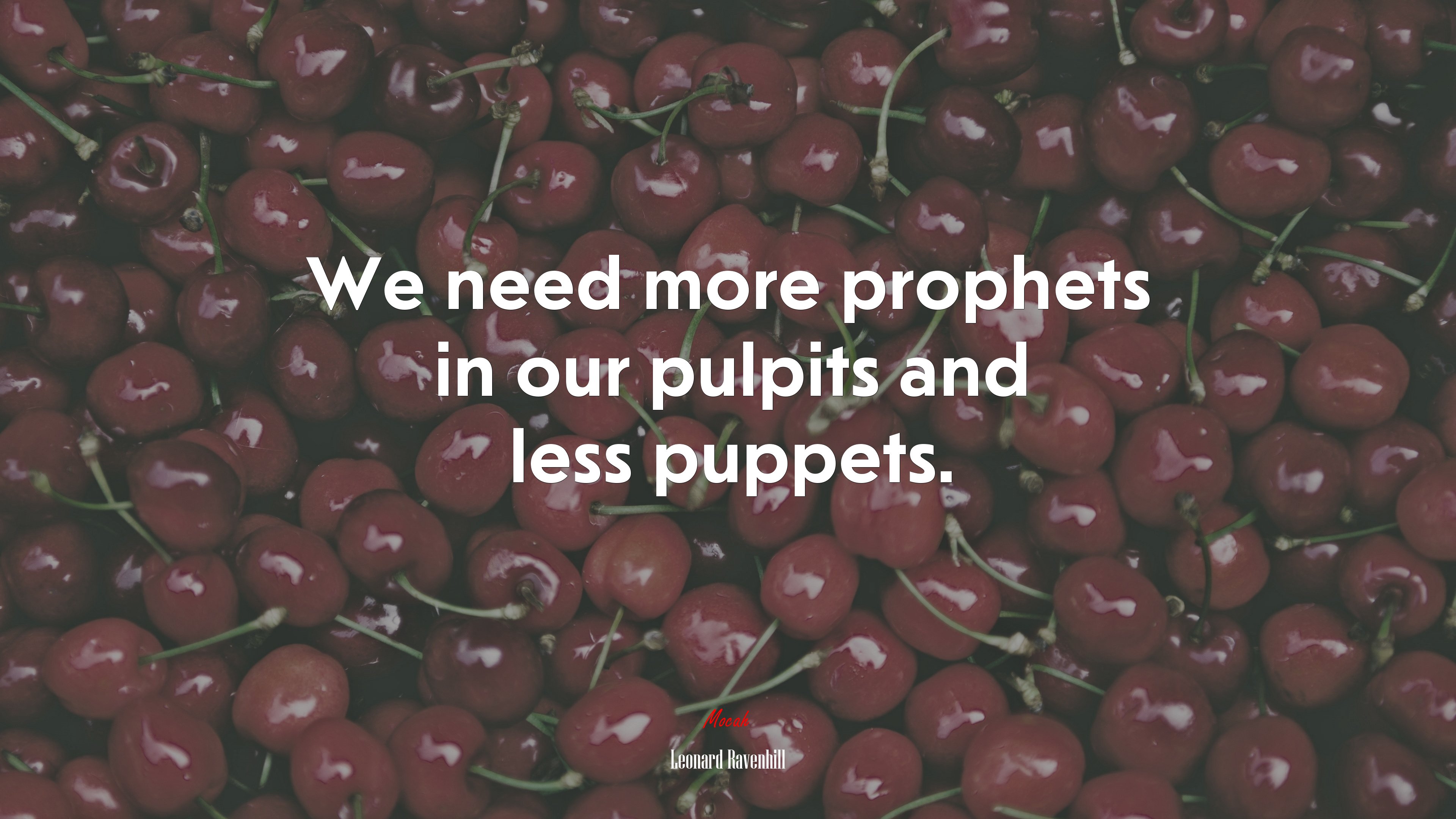 We need more prophets in our pulpits and less puppets. | Leonard Ravenhill quote HD Wallpaper