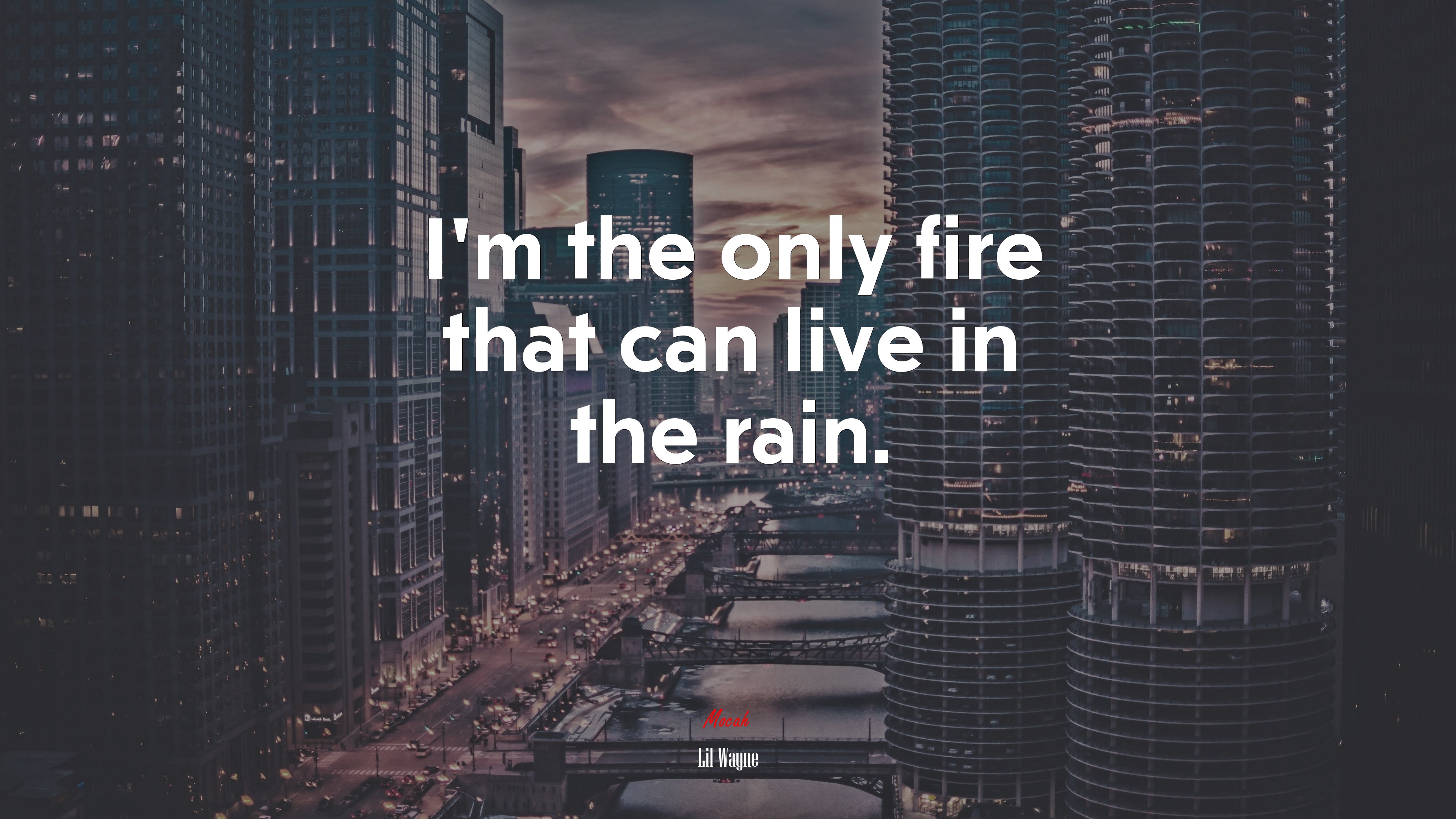 I’m the only fire that can live in the rain. | Lil Wayne quote HD Wallpaper