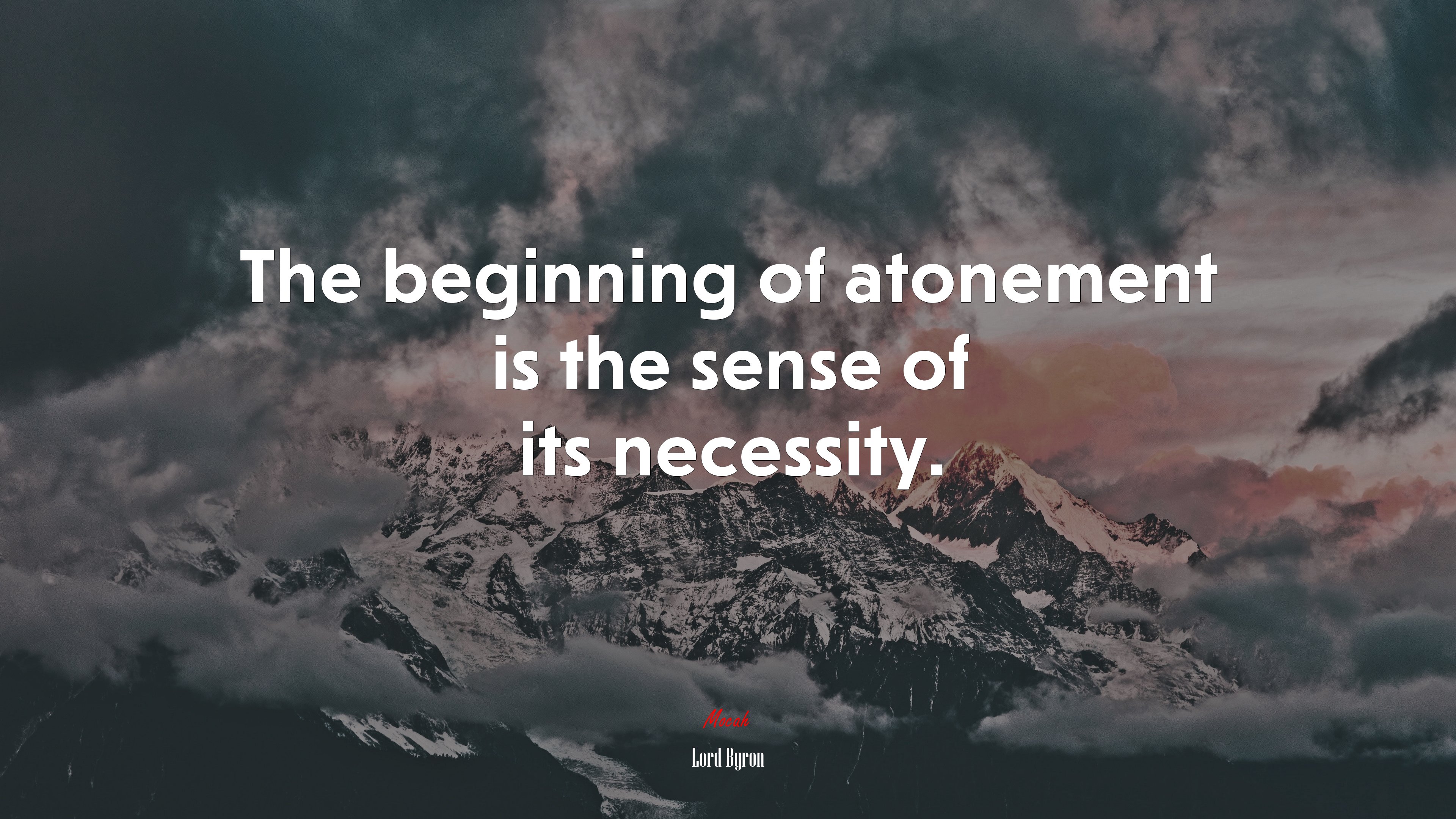 The beginning of atonement is the sense of its necessity. | Lord Byron quote HD Wallpaper