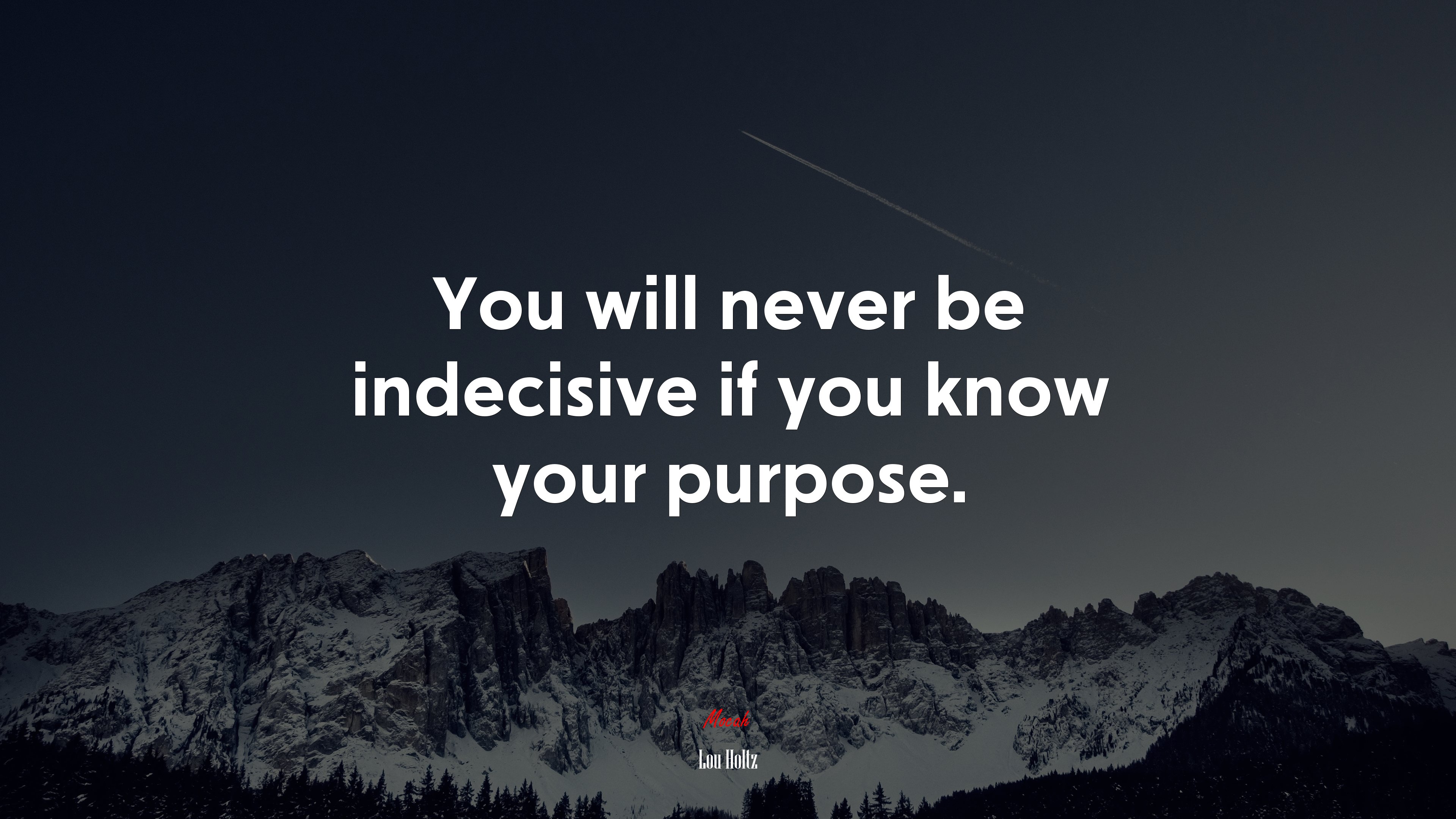You will never be indecisive if you know your purpose. | Lou Holtz quote HD Wallpaper