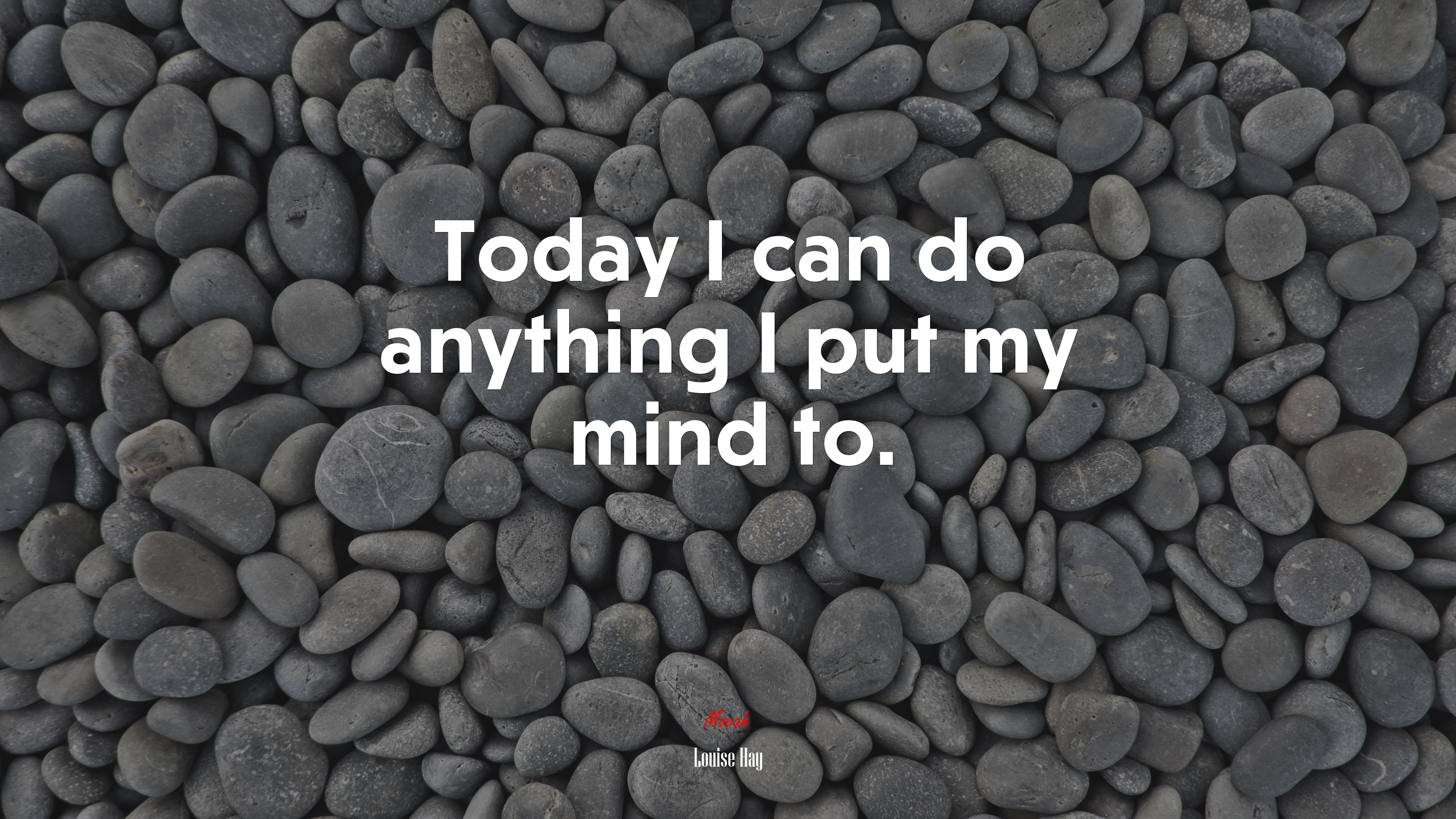 Today I can do anything I put my mind to. | Louise Hay quote HD Wallpaper
