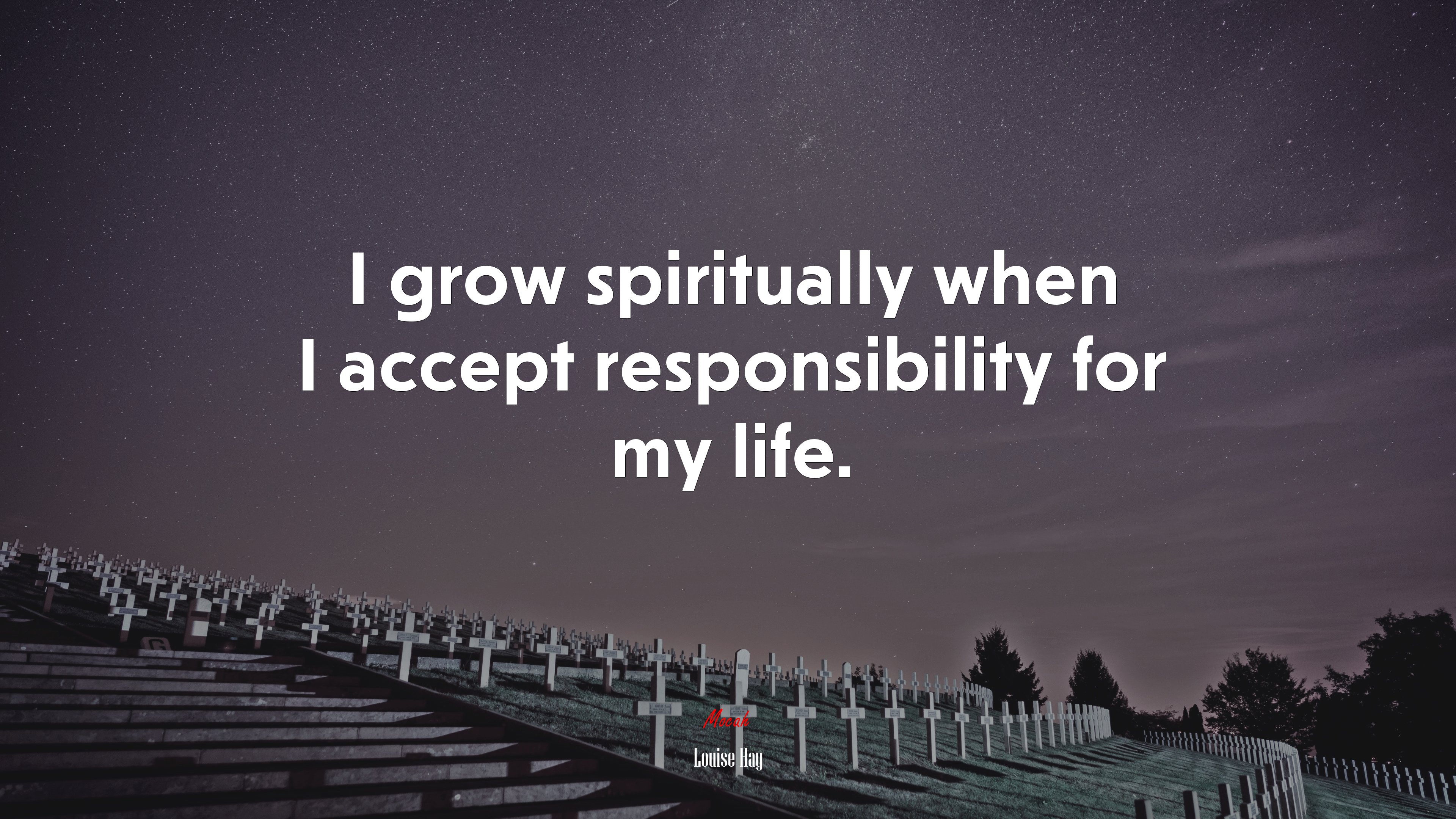 I grow spiritually when I accept responsibility for my life. | Louise Hay quote HD Wallpaper