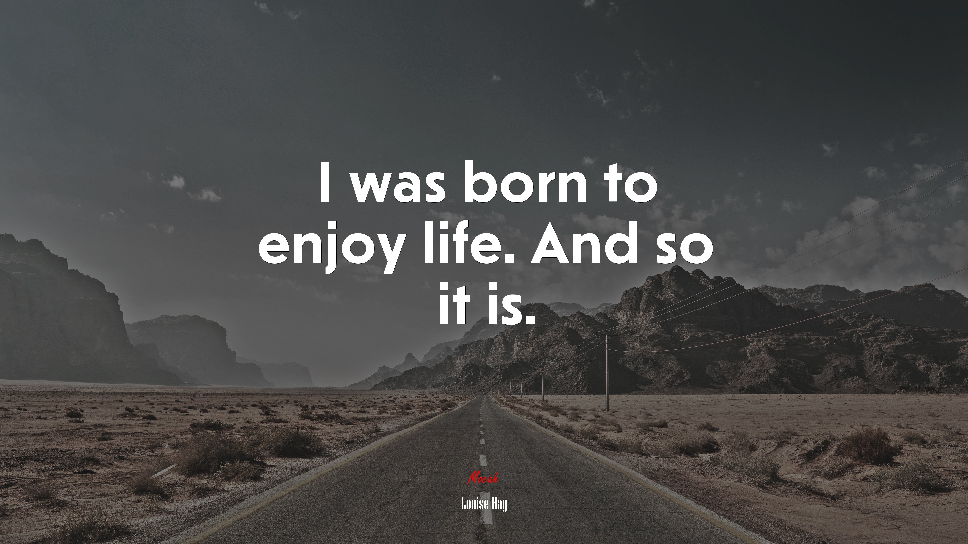 I was born to enjoy life. And so it is. | Louise Hay quote HD Wallpaper