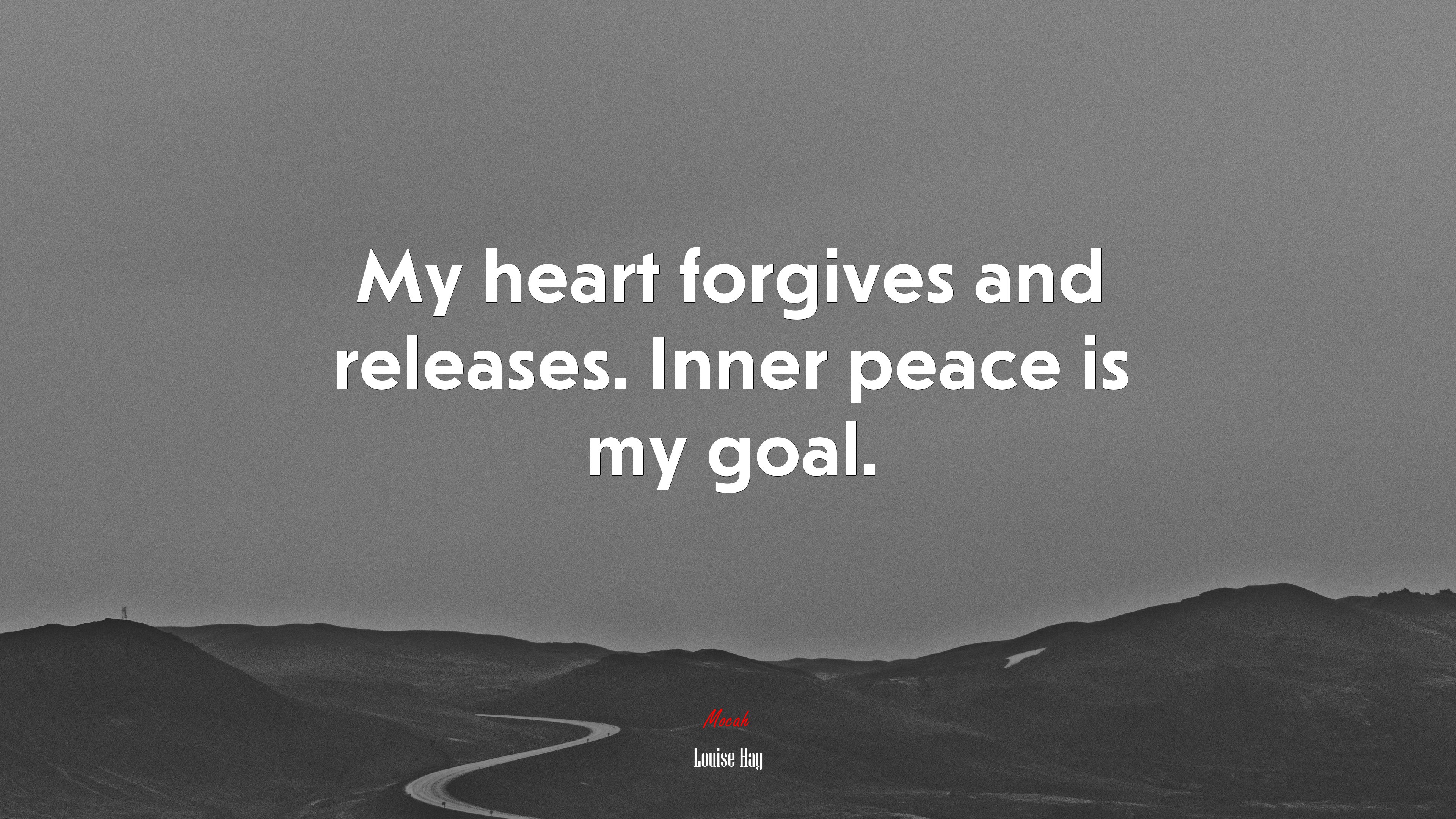 My heart forgives and releases. Inner peace is my goal. | Louise Hay quote HD Wallpaper
