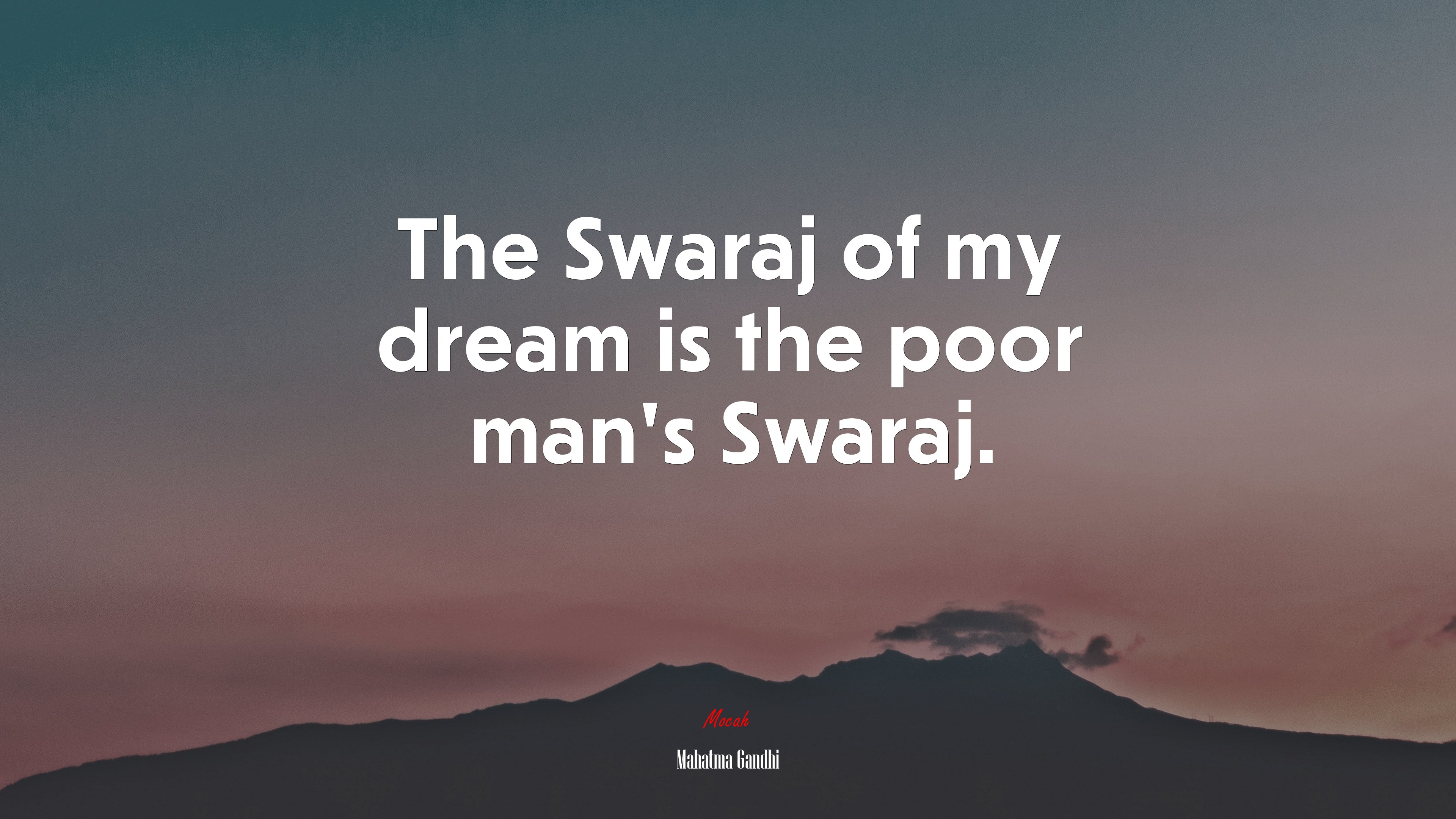 The Swaraj of my dream is the poor man’s Swaraj. | Mahatma Gandhi quote HD Wallpaper