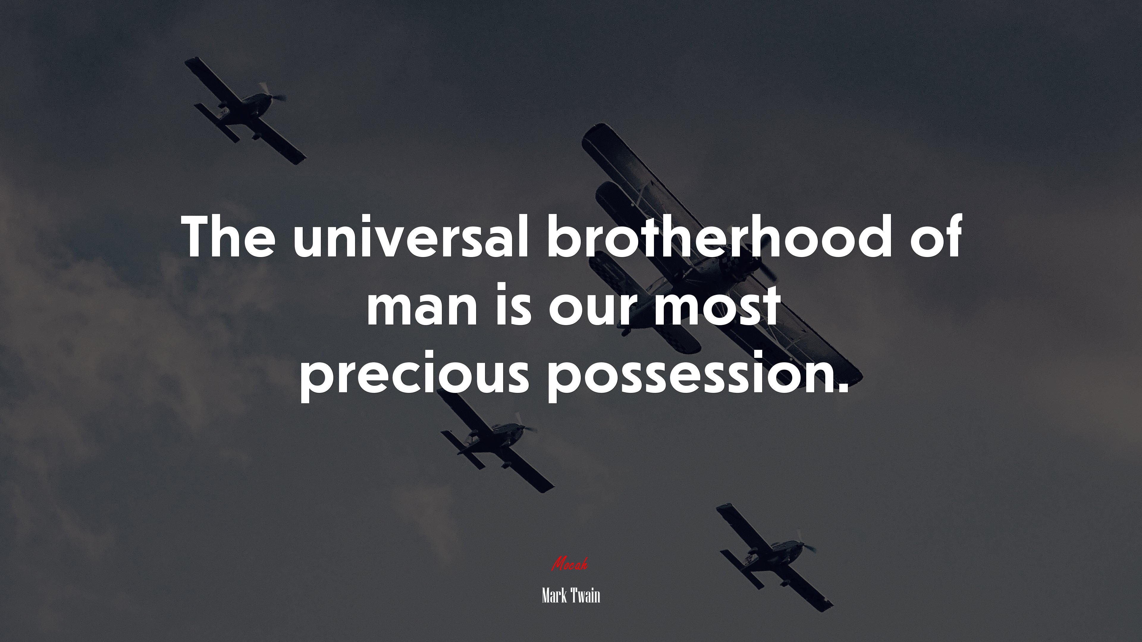 The universal brotherhood of man is our most precious possession. | Mark Twain quote HD Wallpaper
