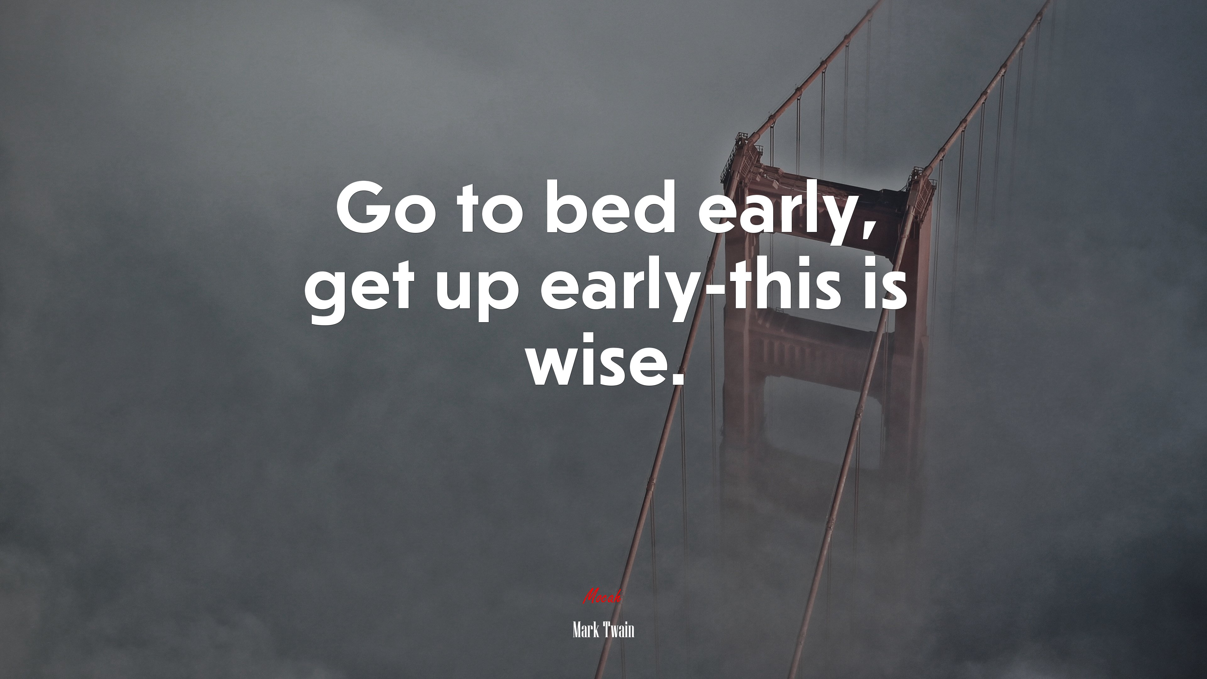 Go to bed early, get up early-this is wise. | Mark Twain quote HD Wallpaper