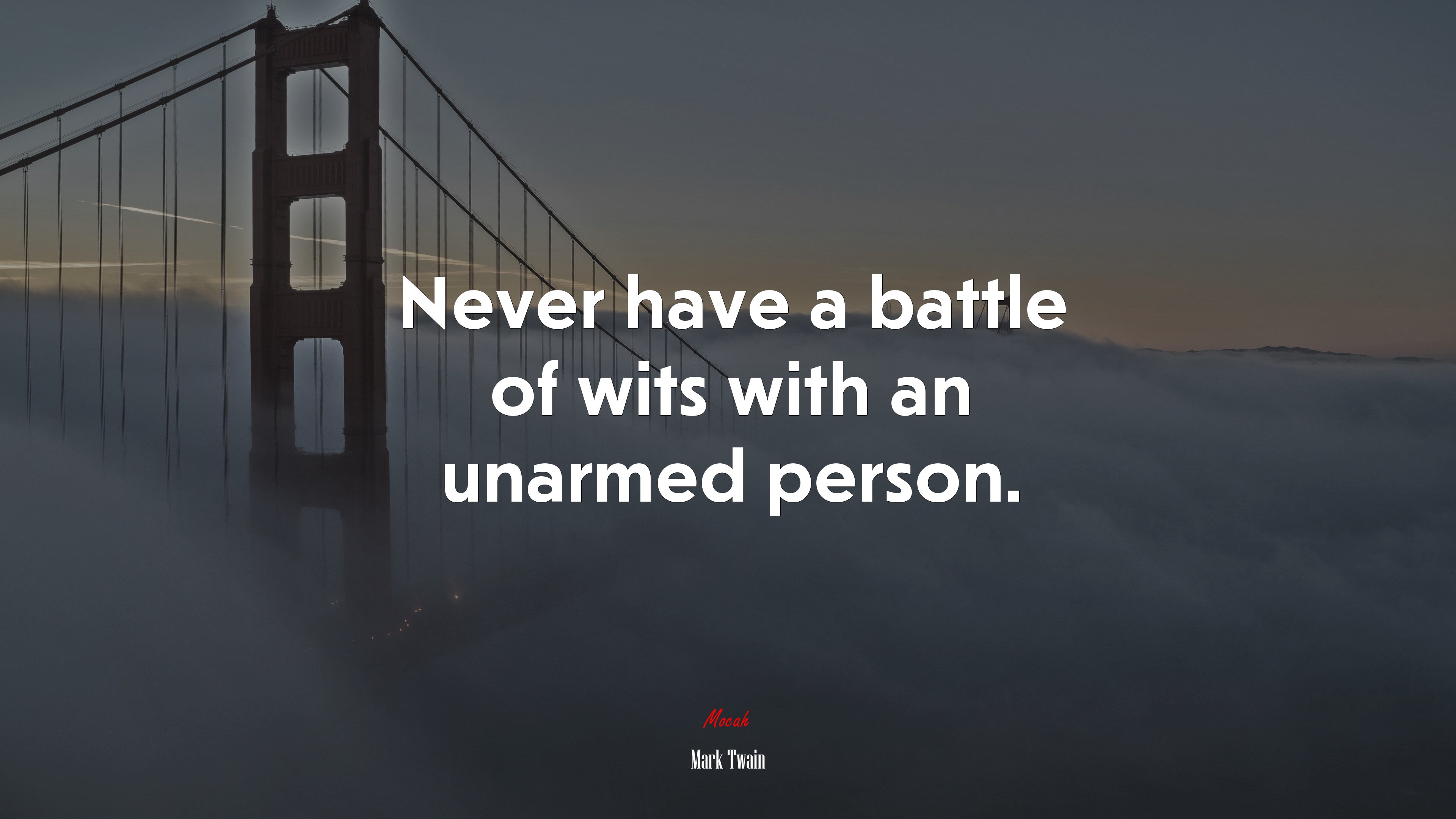 Never have a battle of wits with an unarmed person. | Mark Twain quote HD Wallpaper