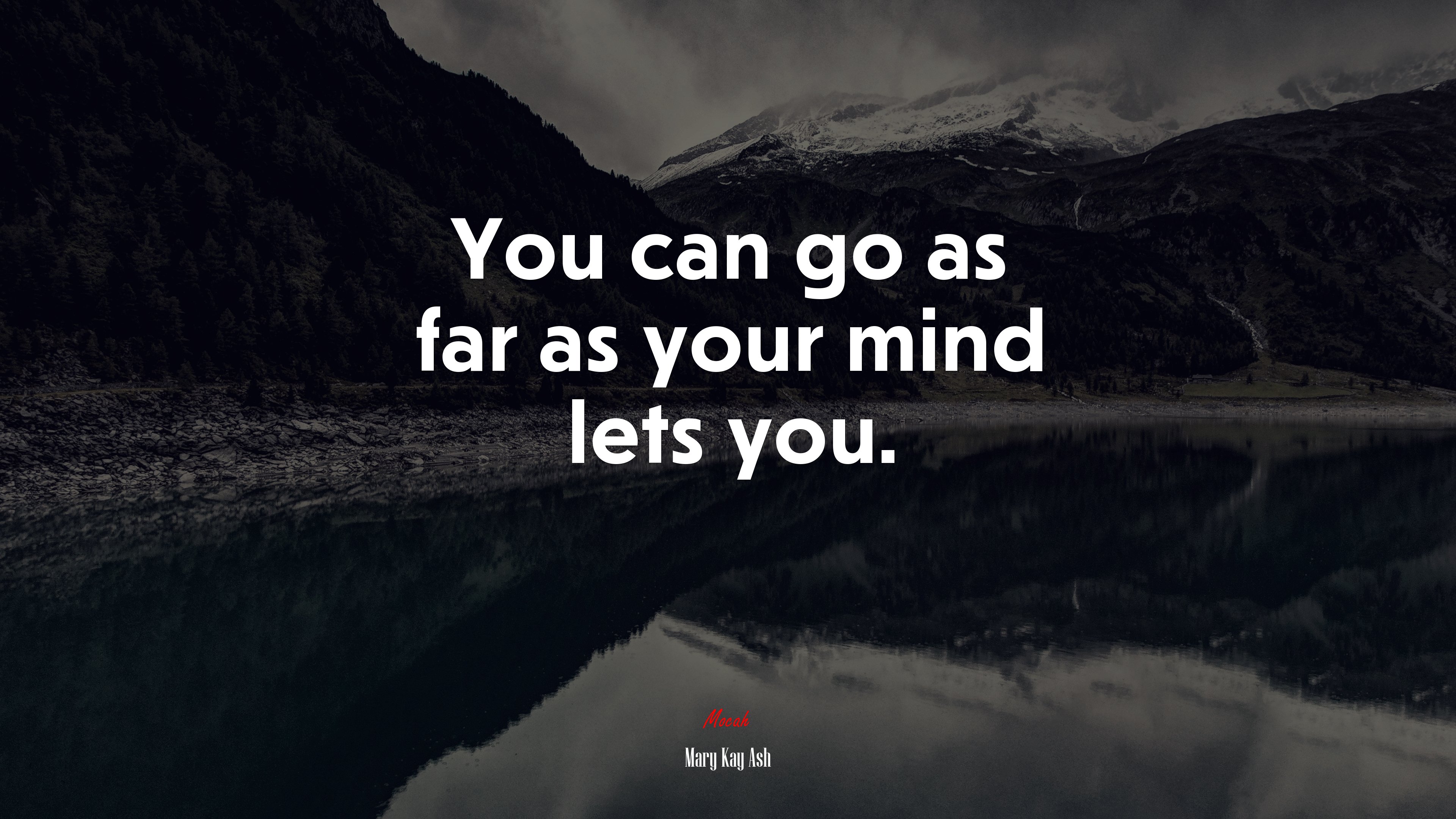 You can go as far as your mind lets you. | Mary Kay Ash quote HD Wallpaper