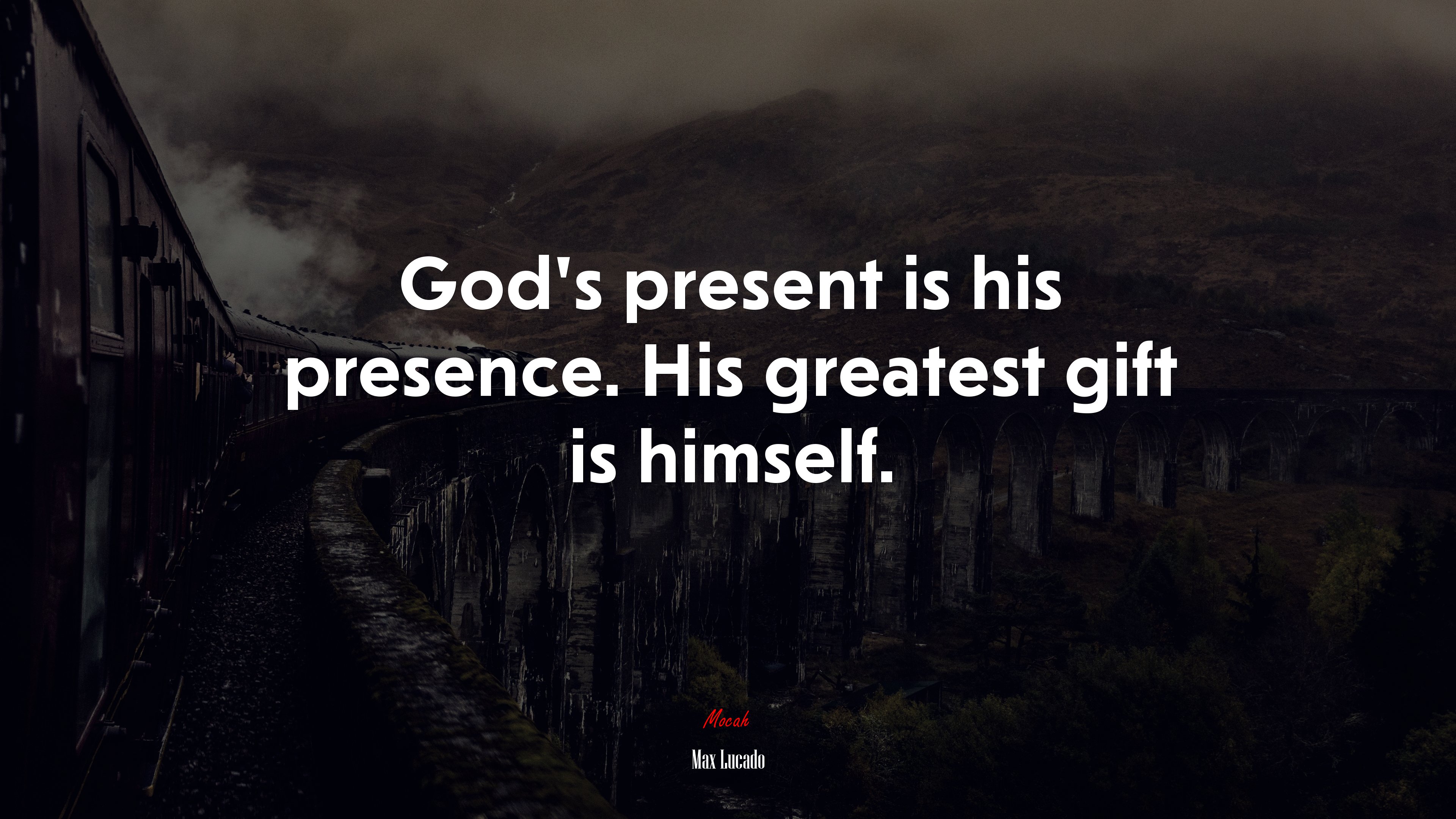 God’s present is his presence. His greatest gift is himself. | Max Lucado quote HD Wallpaper