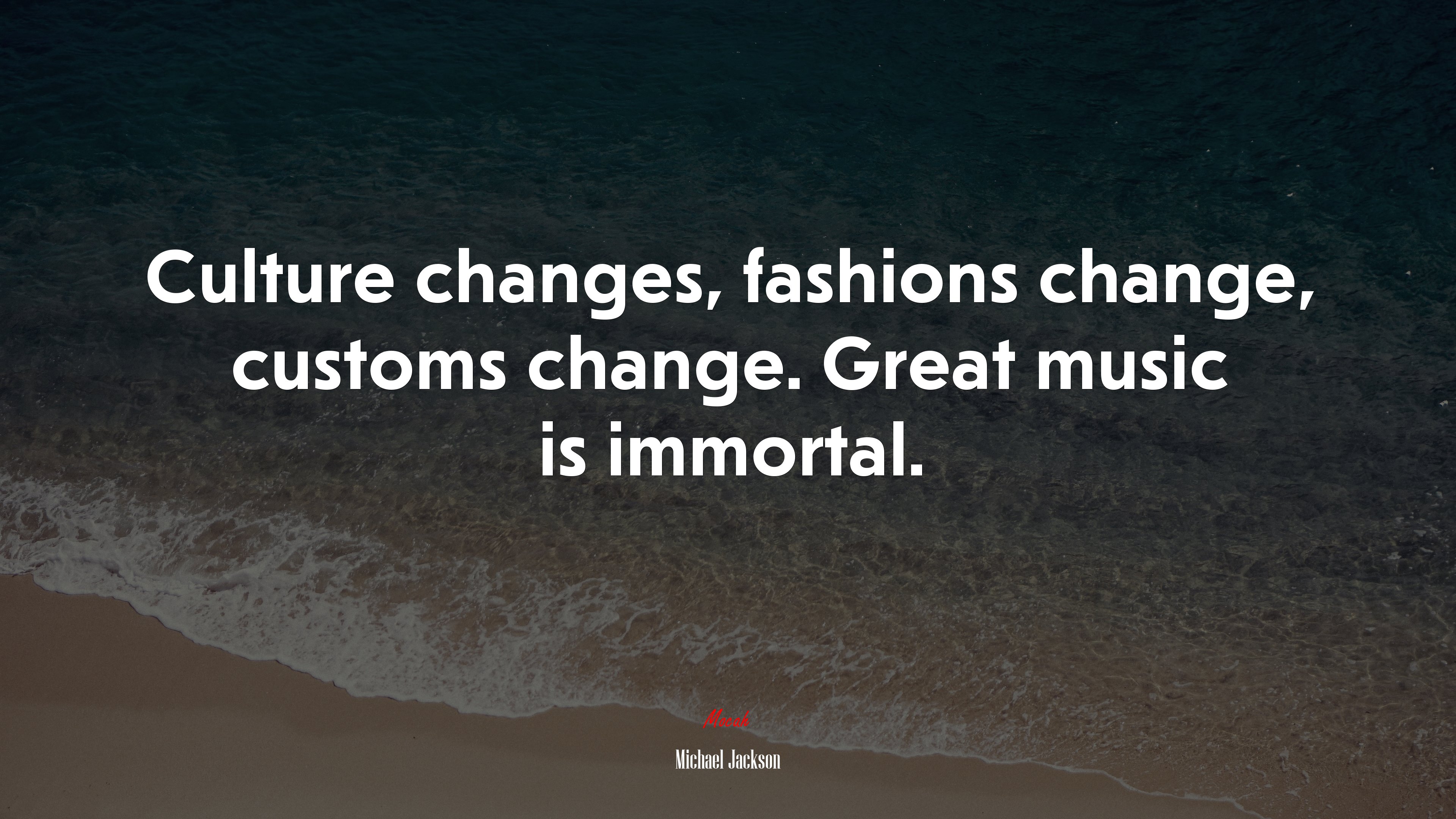 Culture changes, fashions change, customs change. Great music is immortal. | Michael Jackson quote HD Wallpaper