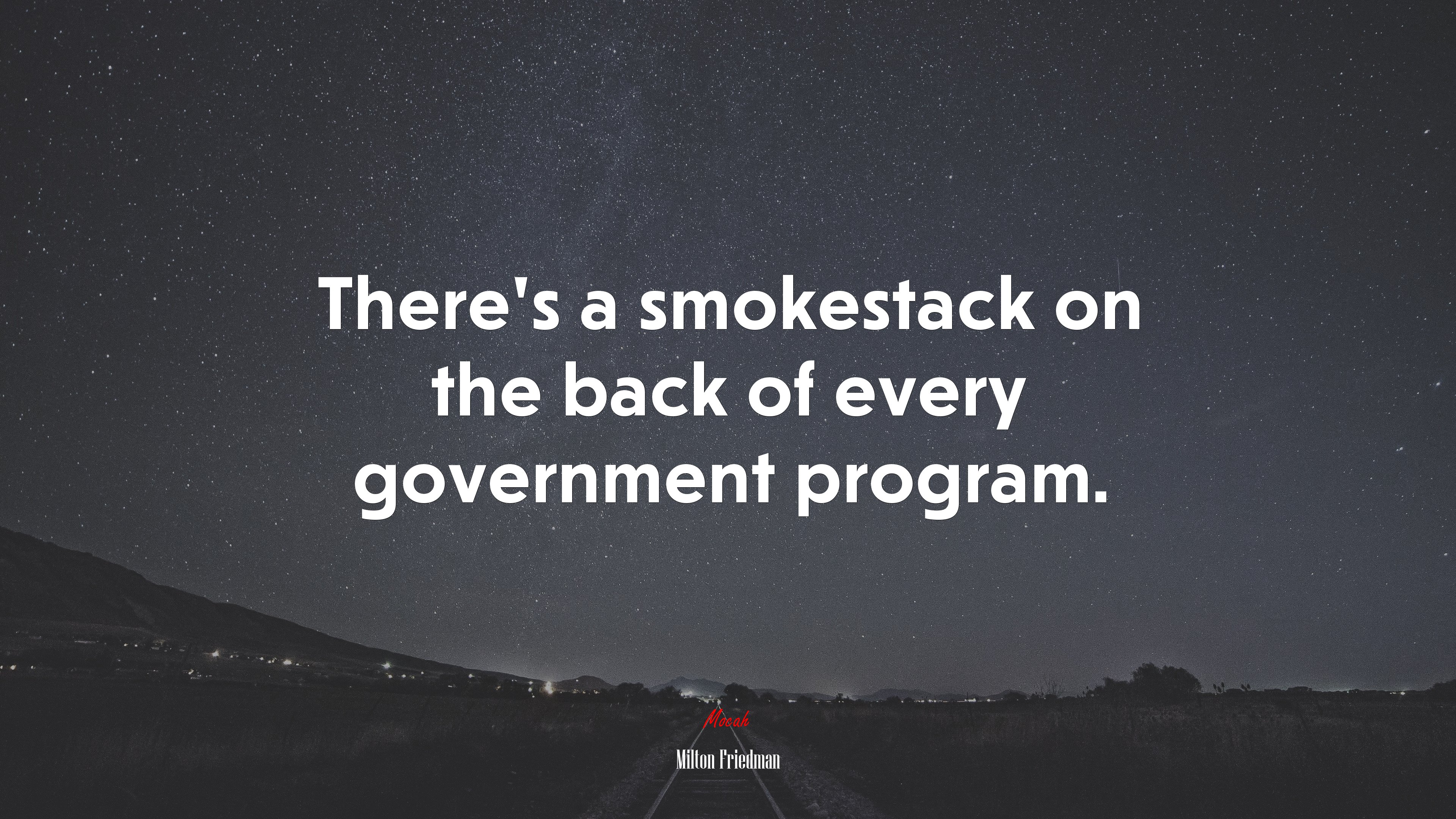 There’s a smokestack on the back of every government program. | Milton Friedman quote HD Wallpaper