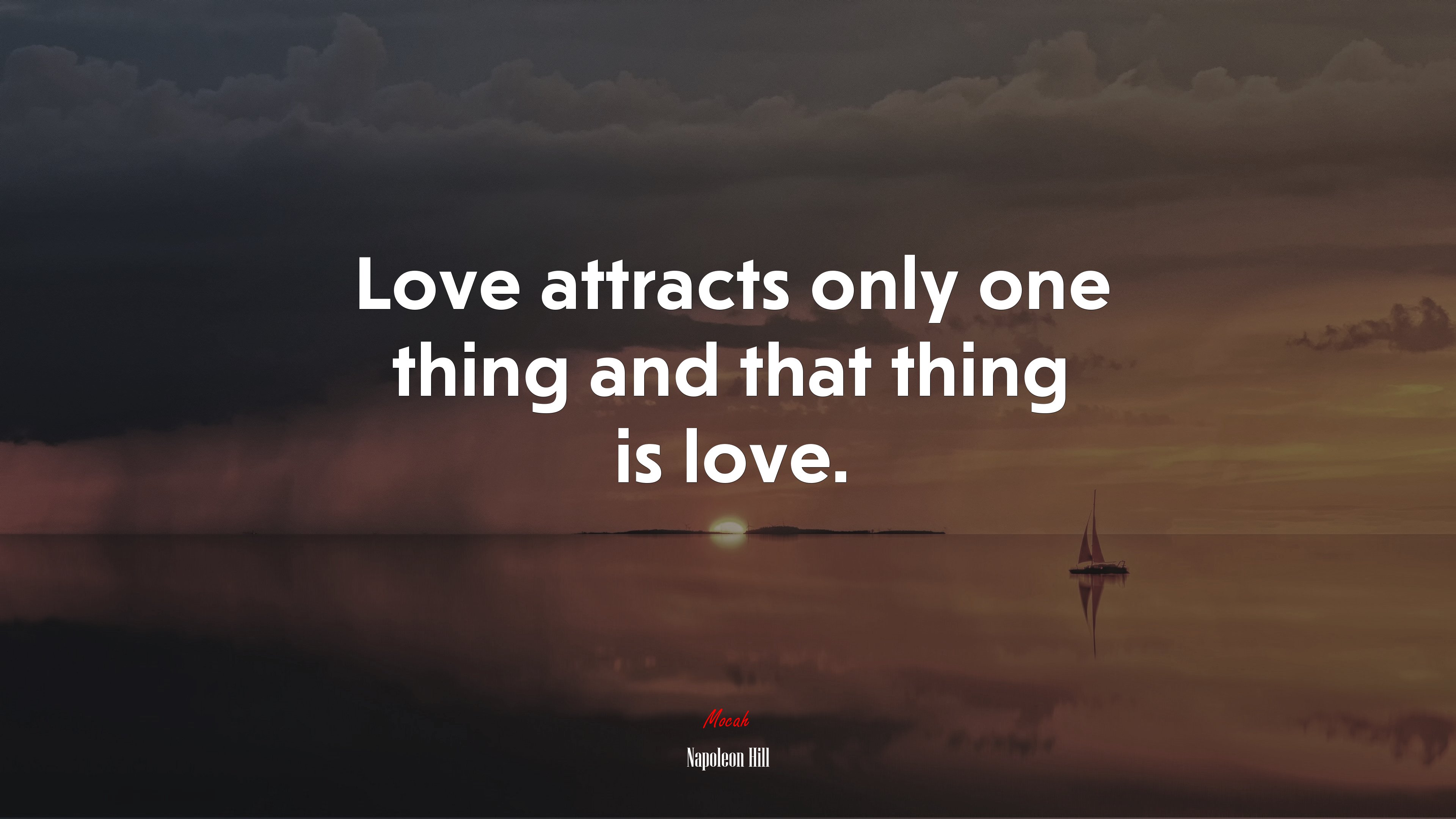 Love attracts only one thing and that thing is love. | Napoleon Hill quote HD Wallpaper