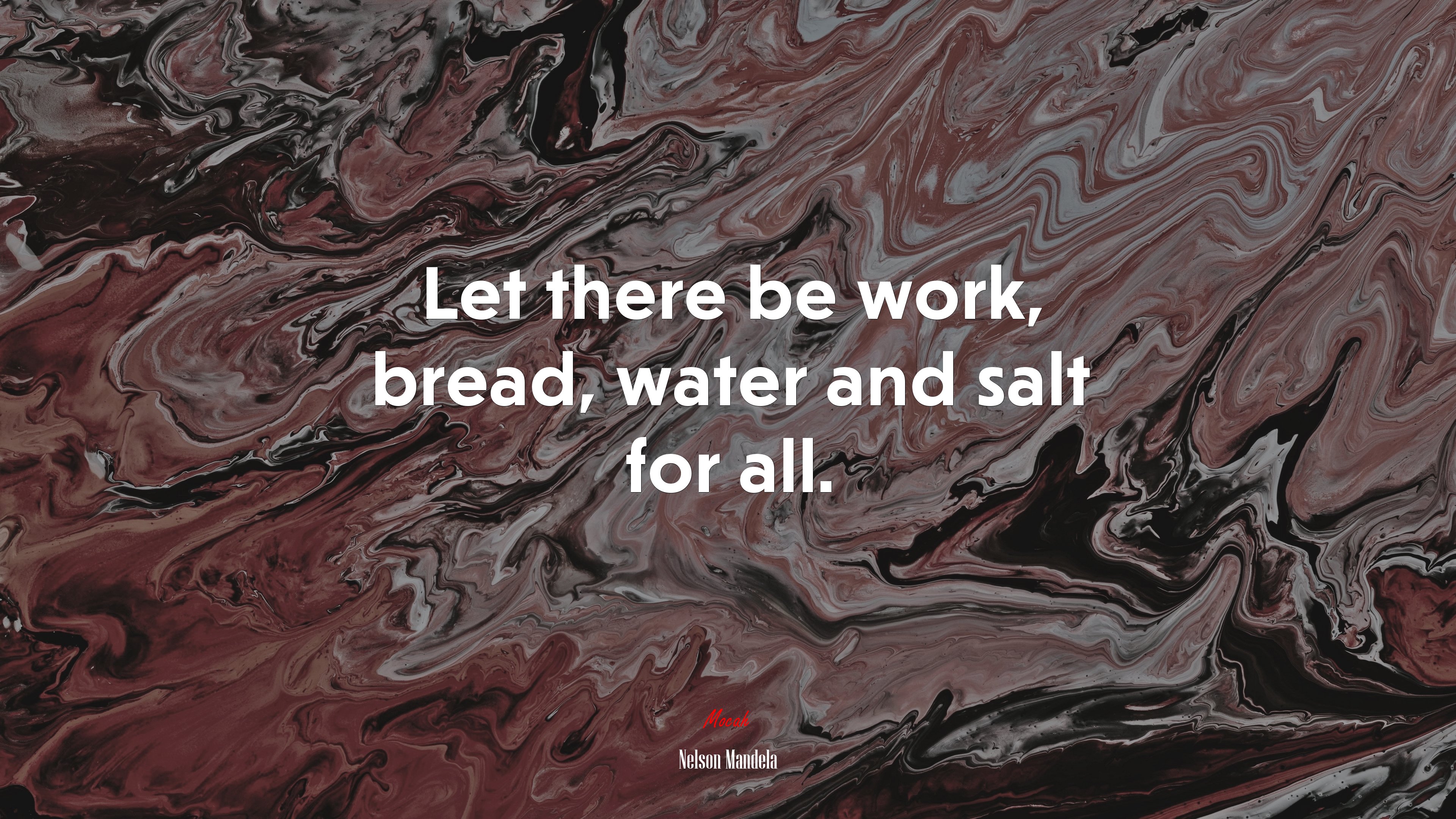 Let there be work, bread, water and salt for all. | Nelson Mandela quote HD Wallpaper