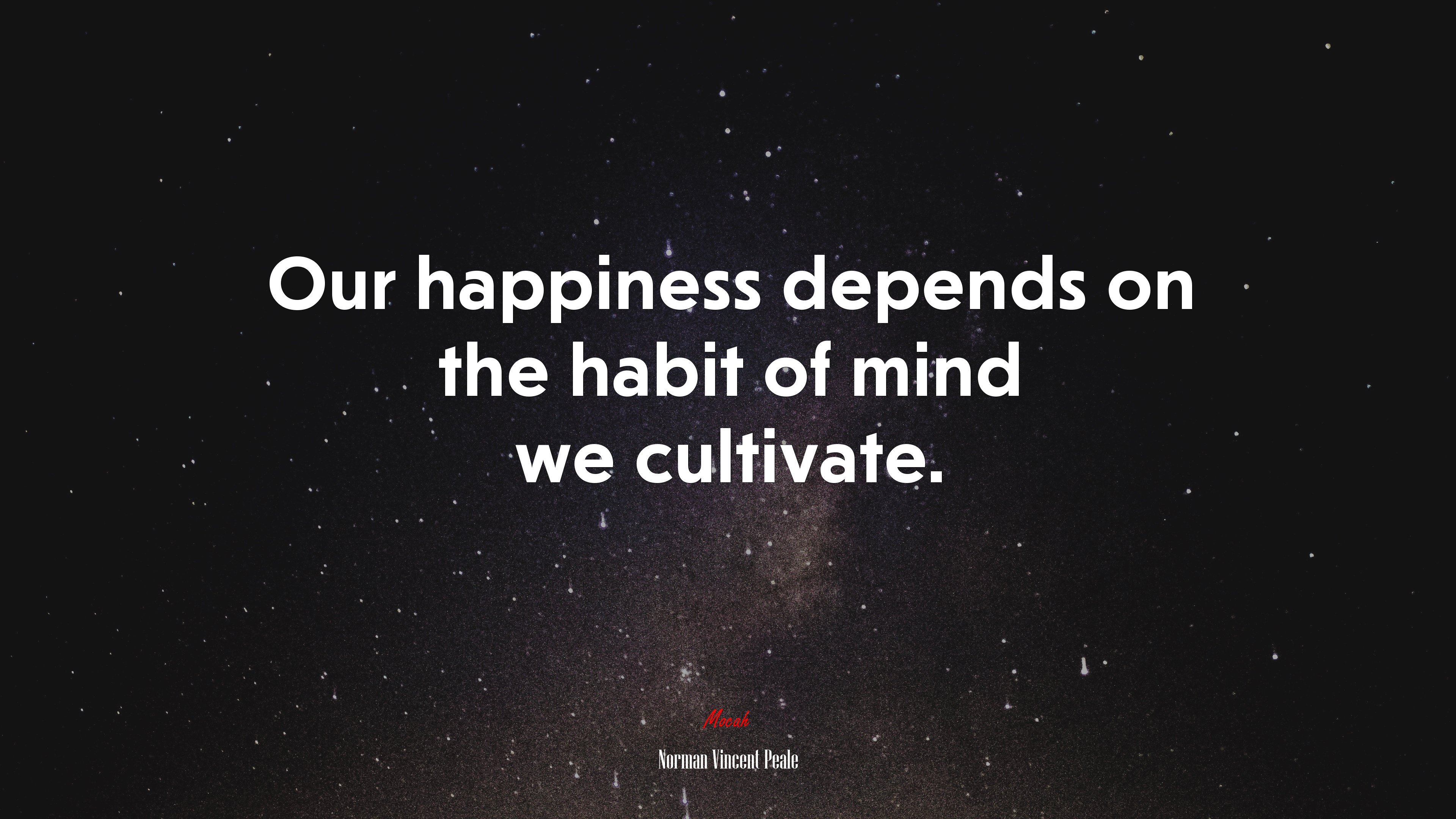 Our happiness depends on the habit of mind we cultivate. | Norman Vincent Peale quote HD Wallpaper