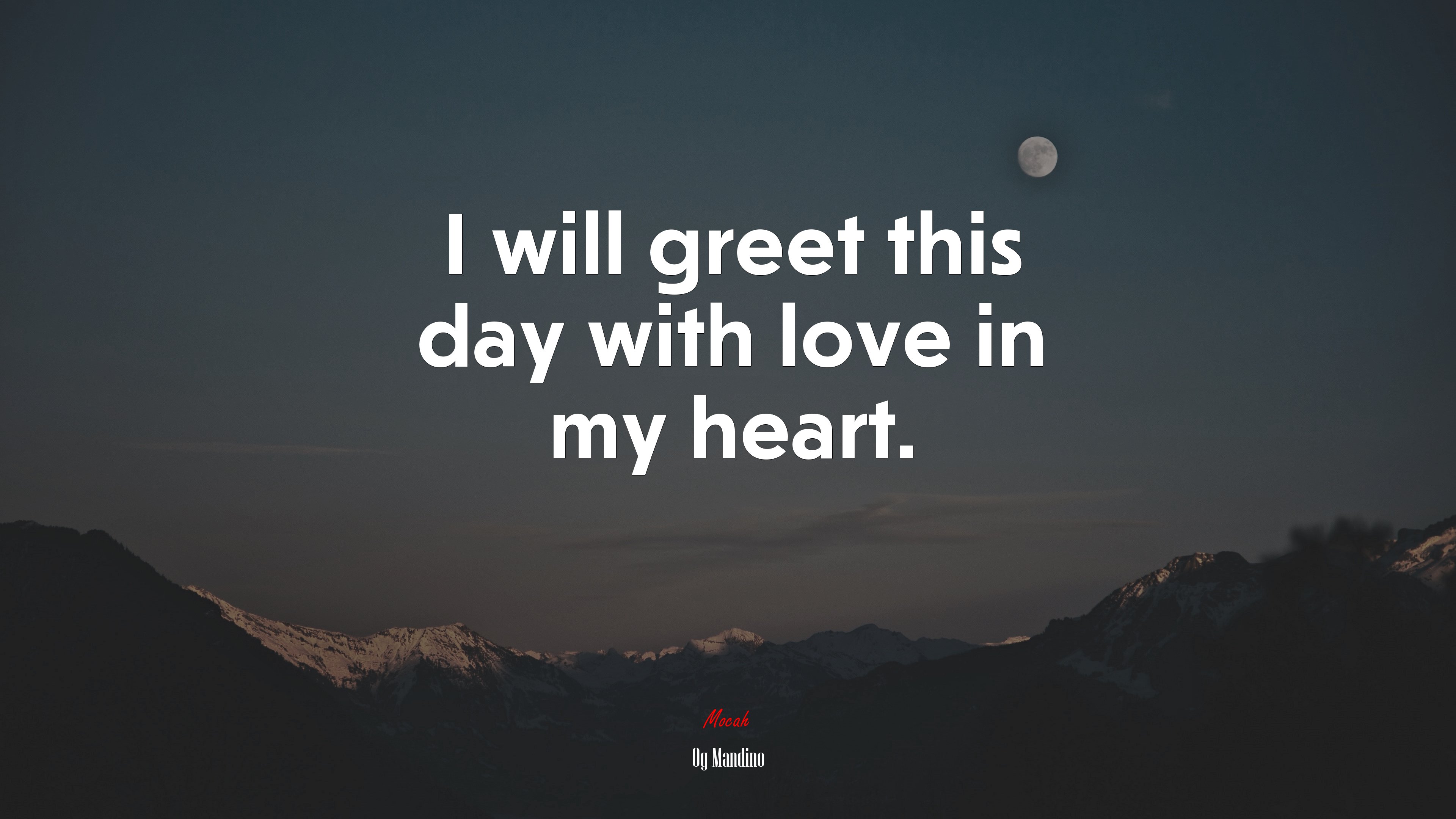 I will greet this day with love in my heart. | Og Mandino quote HD Wallpaper