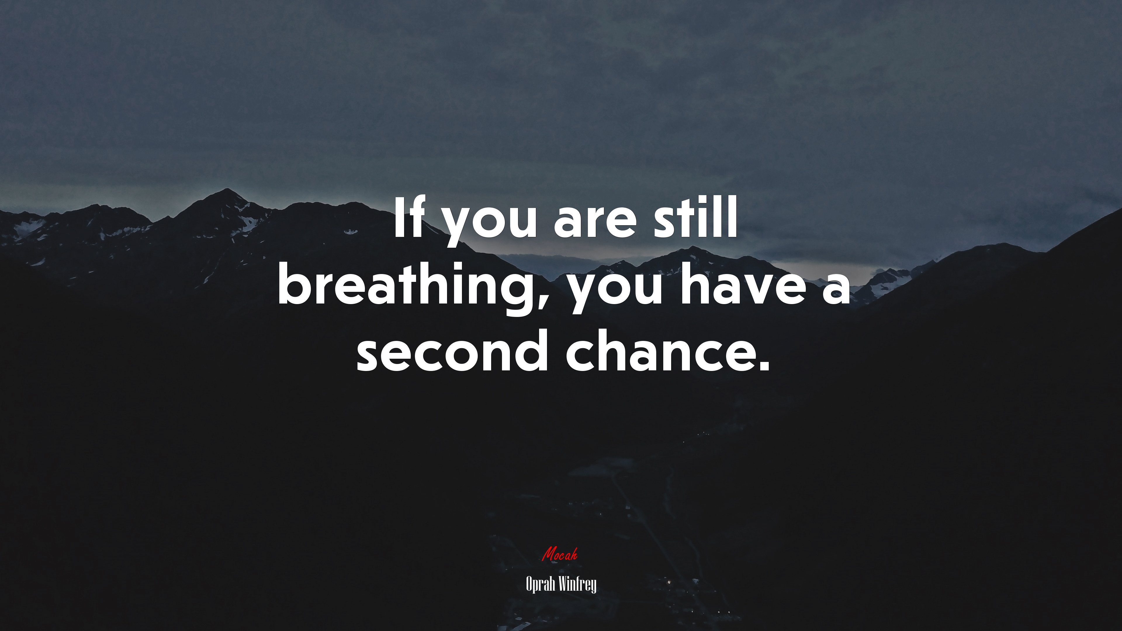 If you are still breathing, you have a second chance. | Oprah Winfrey quote HD Wallpaper