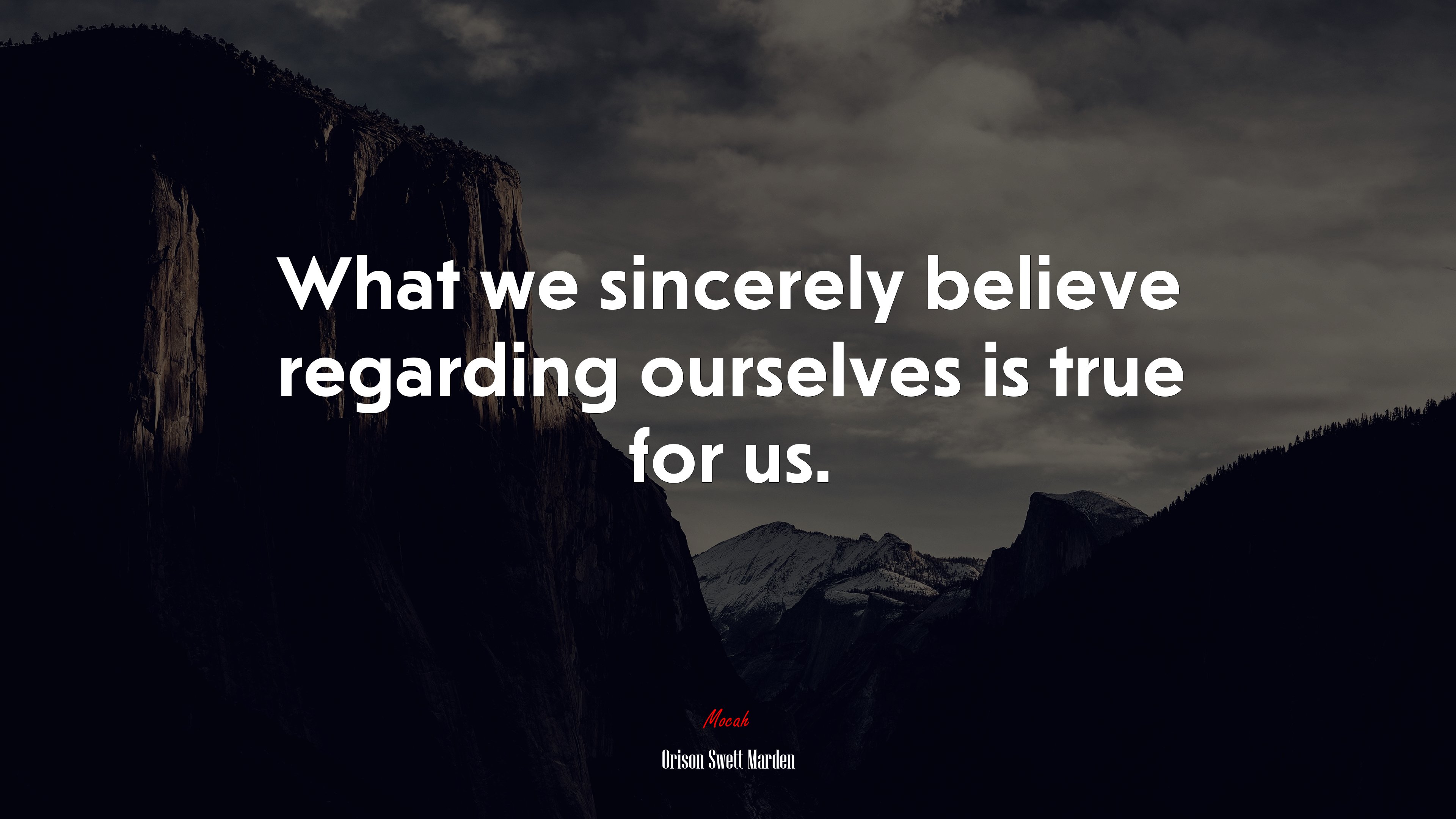 What we sincerely believe regarding ourselves is true for us. | Orison Swett Marden quote HD Wallpaper