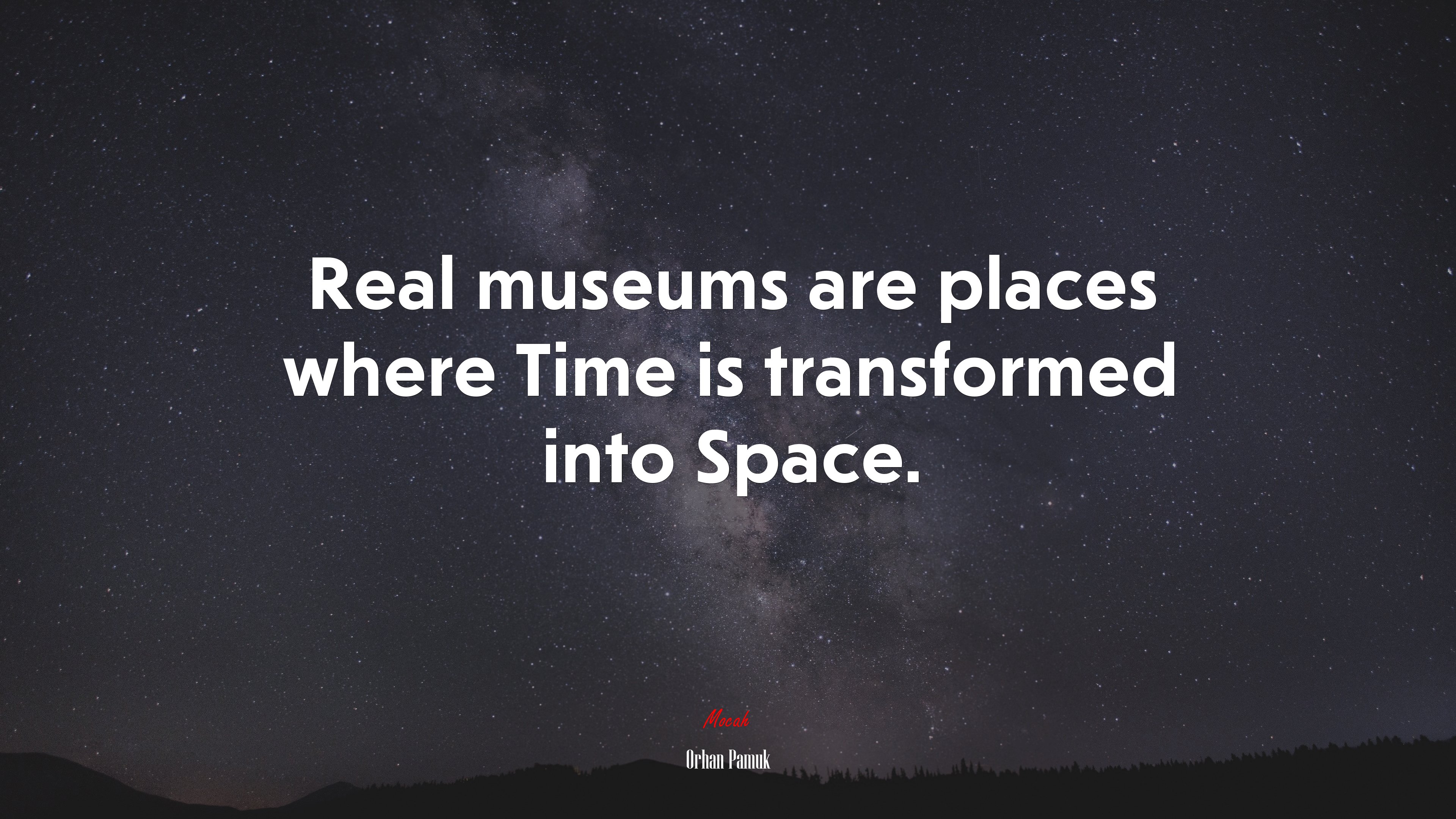 Real museums are places where Time is transformed into Space. | Orhan Pamuk quote HD Wallpaper