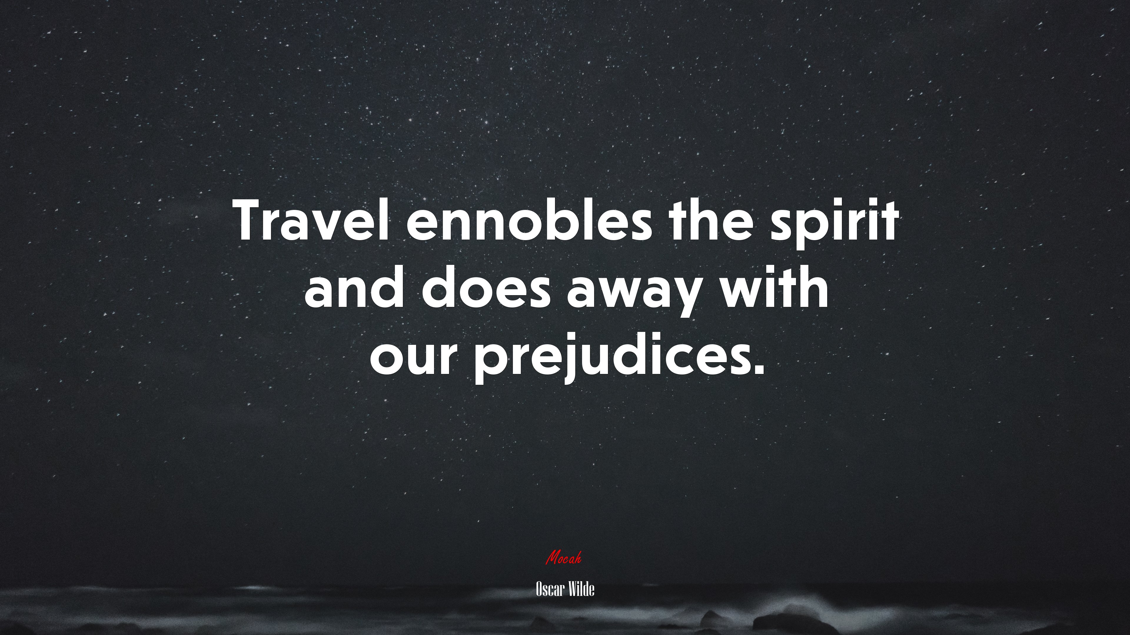 Travel ennobles the spirit and does away with our prejudices. | Oscar Wilde quote HD Wallpaper