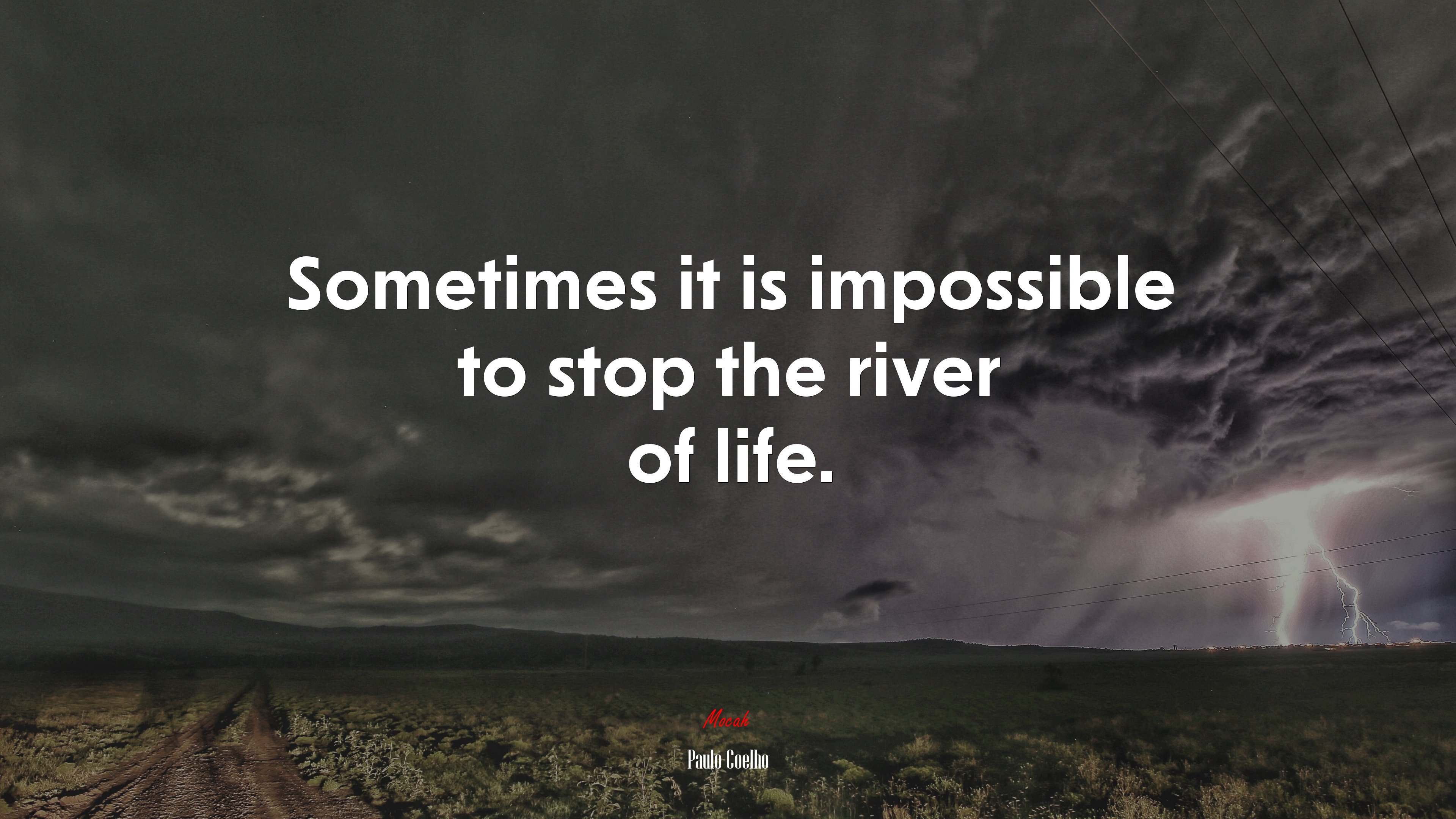 Sometimes it is impossible to stop the river of life. | Paulo Coelho quote HD Wallpaper