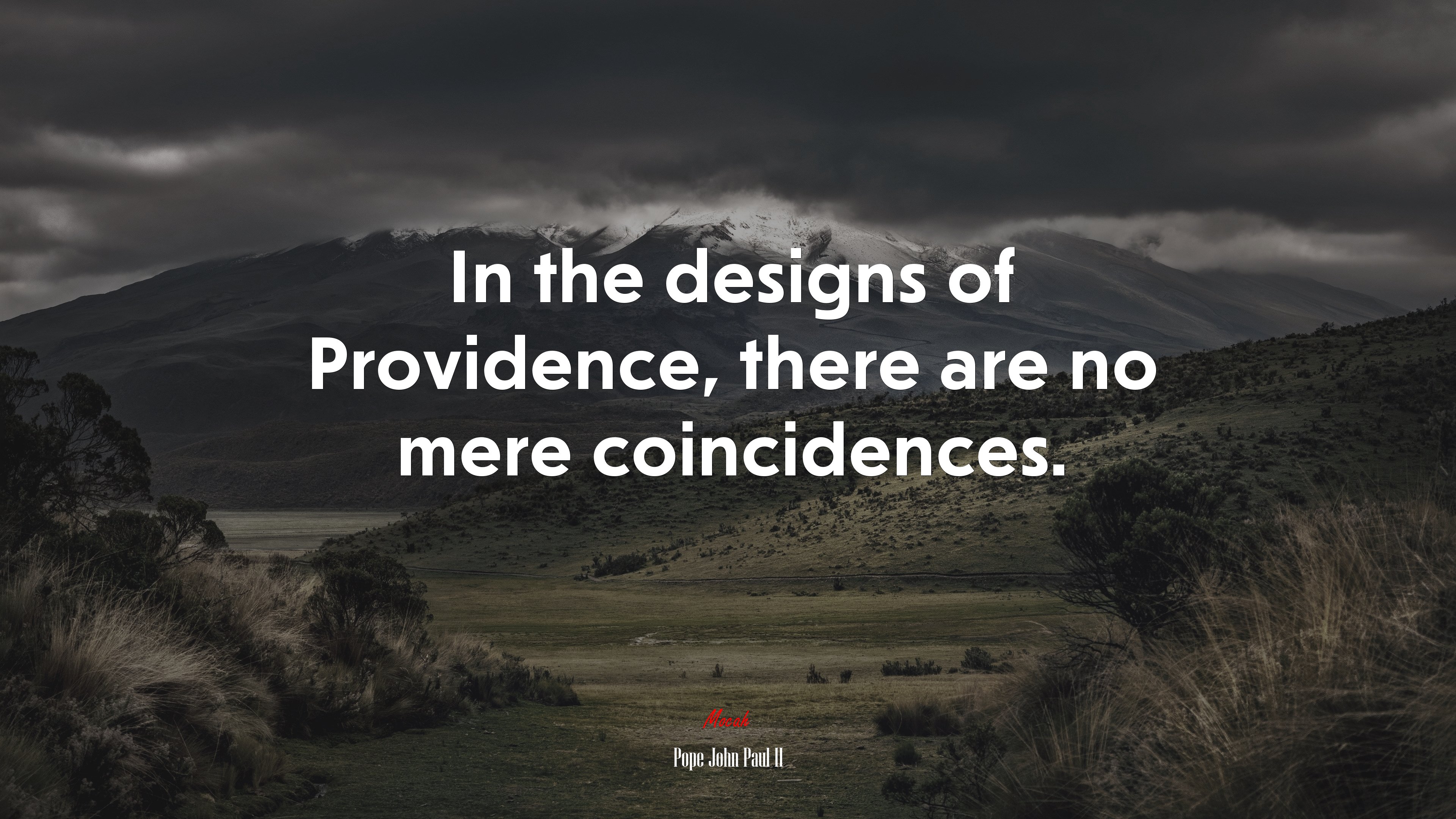 In the designs of Providence, there are no mere coincidences. | Pope John Paul II quote HD Wallpaper