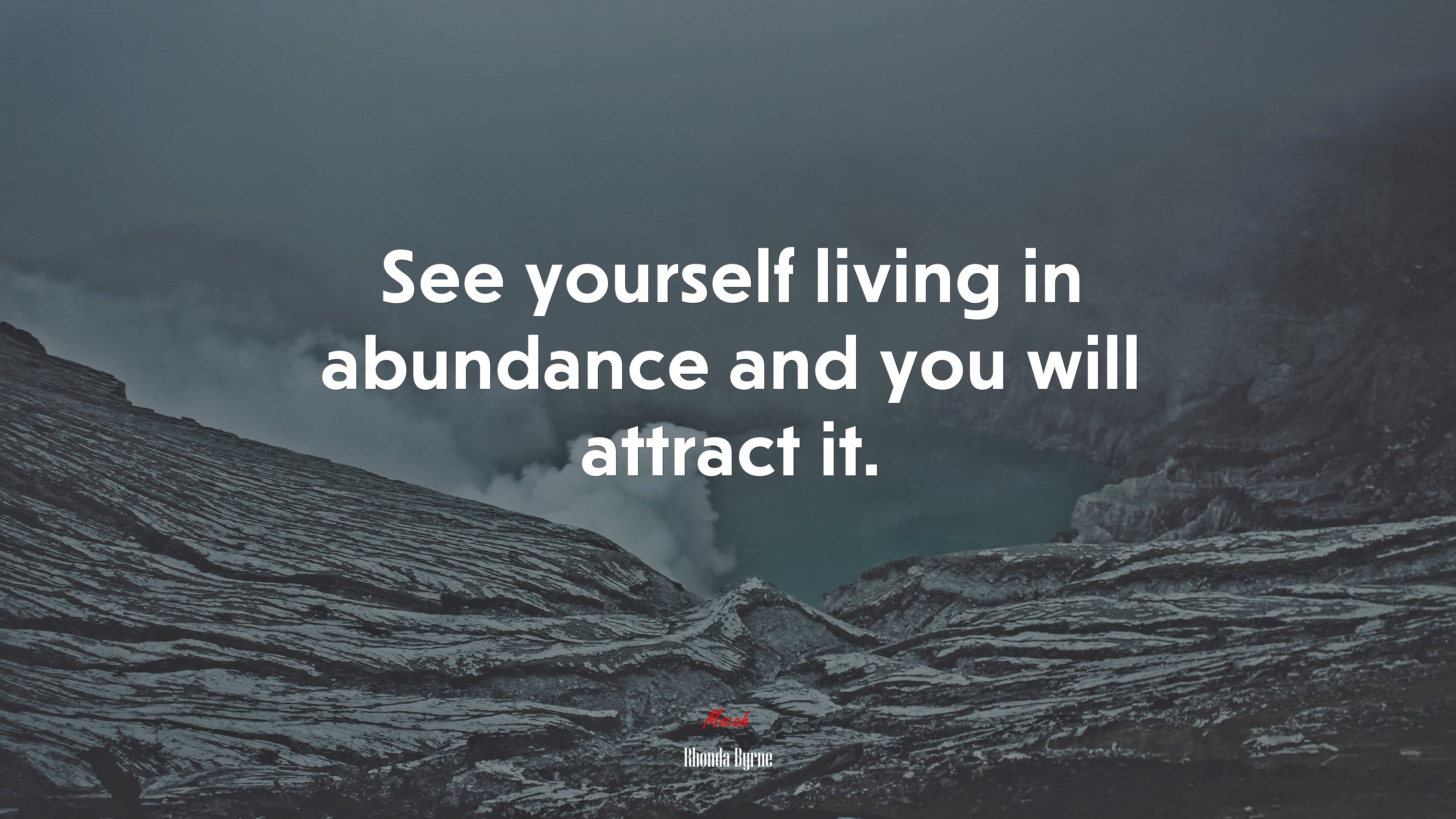 See yourself living in abundance and you will attract it. | Rhonda Byrne quote HD Wallpaper