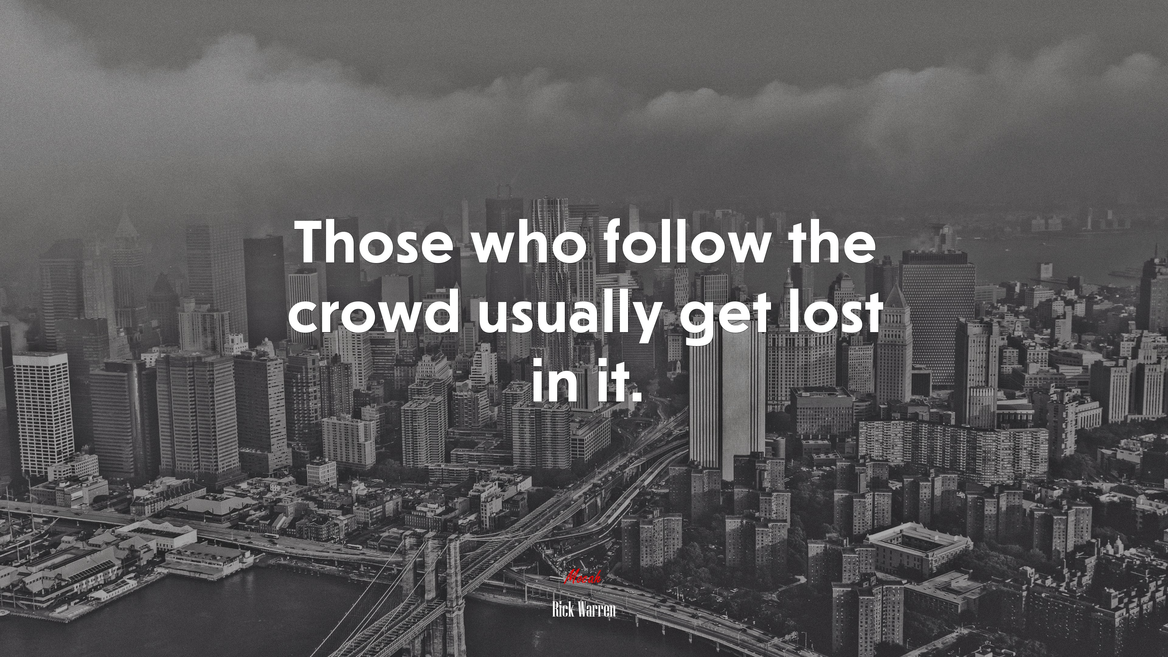 Those who follow the crowd usually get lost in it. | Rick Warren quote HD Wallpaper