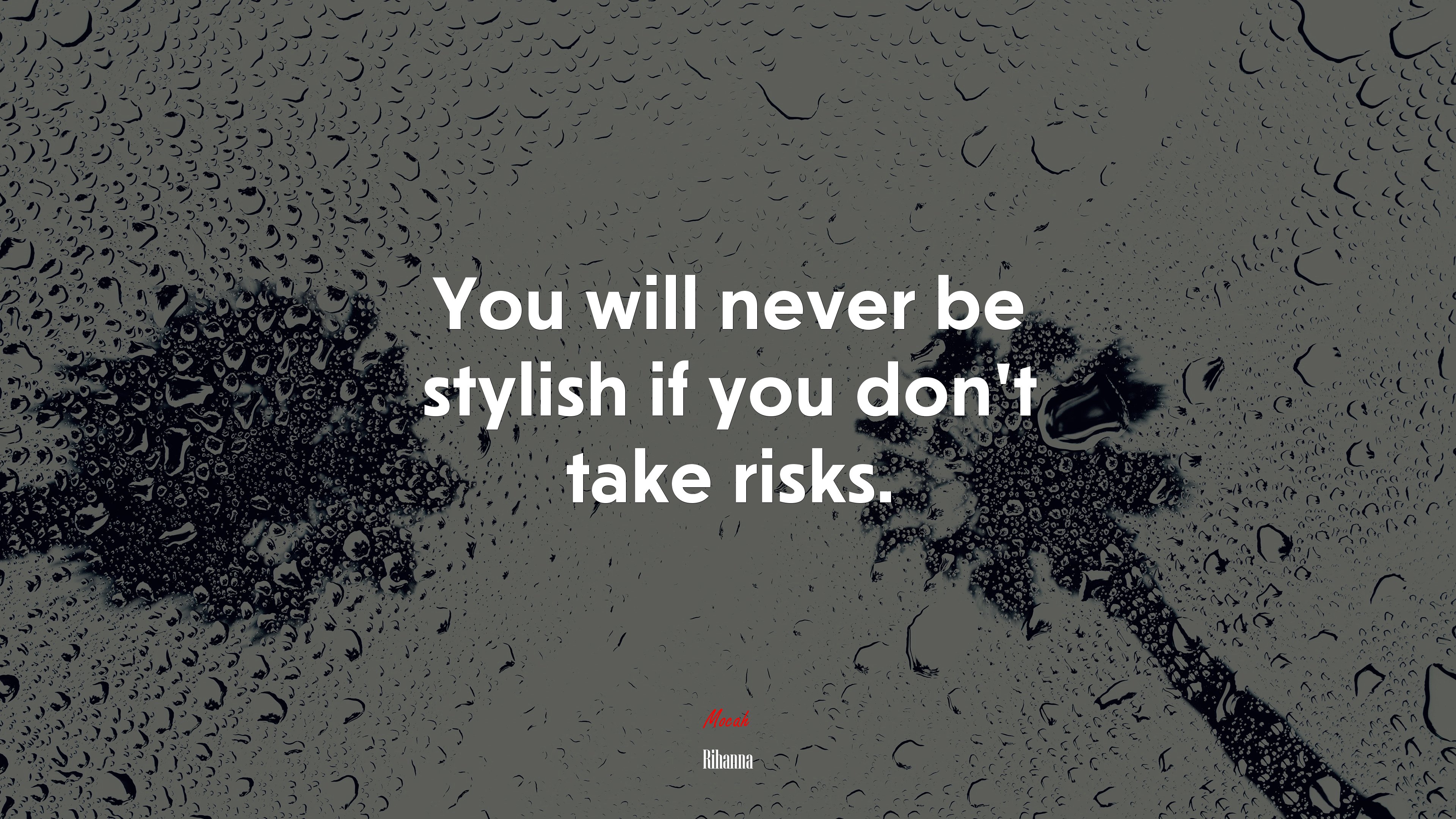 You will never be stylish if you don’t take risks. | Rihanna quote HD Wallpaper