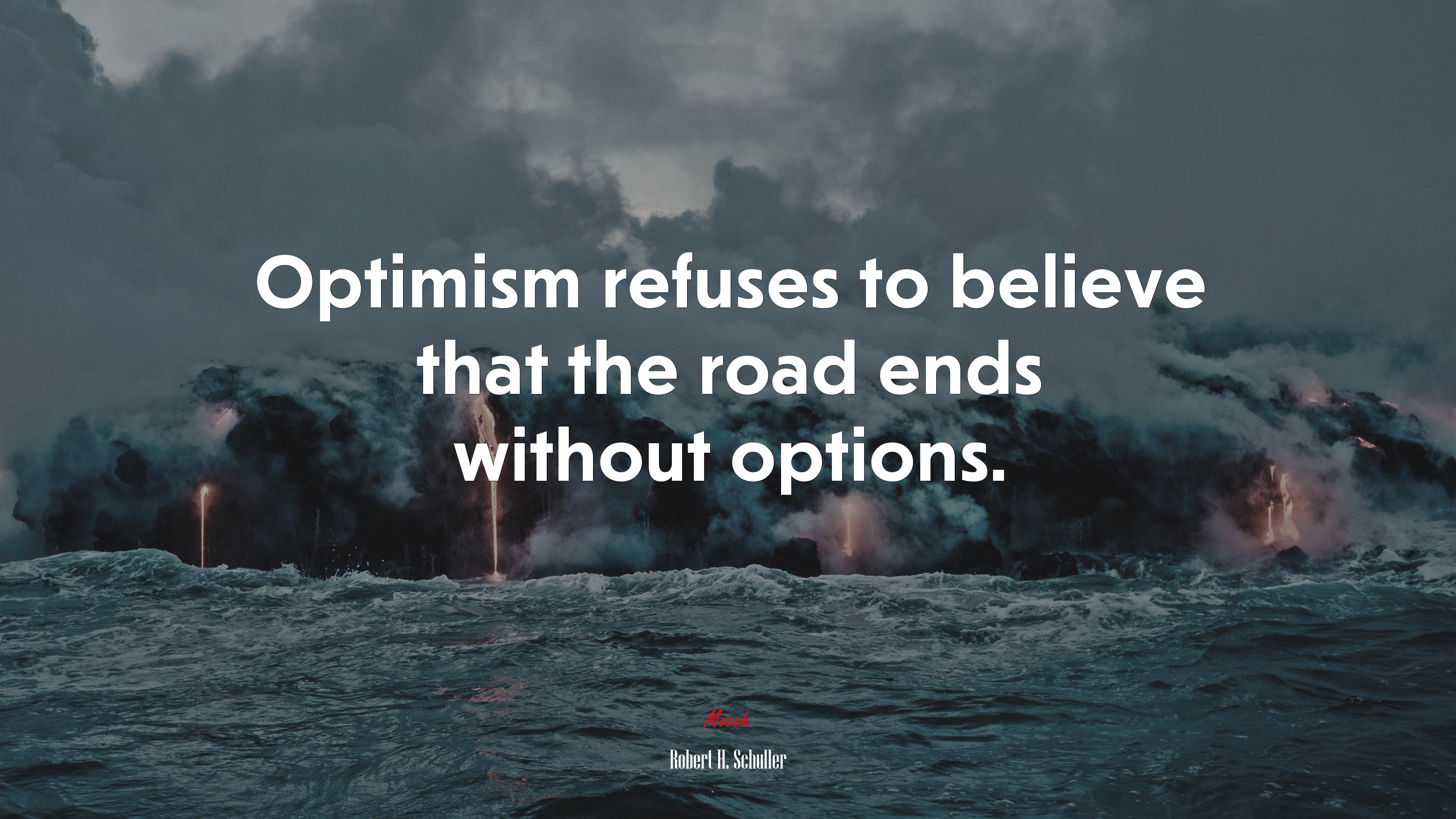 Optimism refuses to believe that the road ends without options. | Robert H. Schuller quote HD Wallpaper