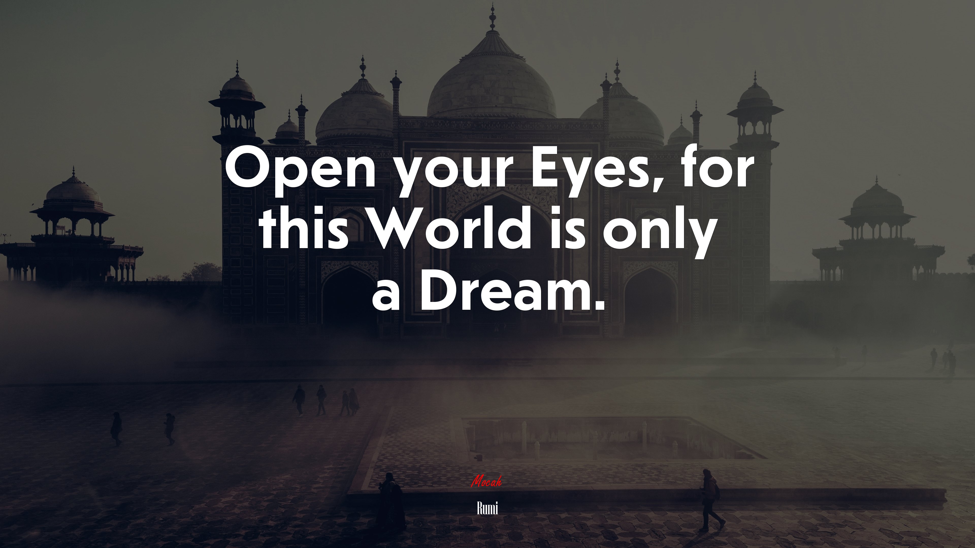 Open your Eyes, for this World is only a Dream. | Rumi quote HD Wallpaper