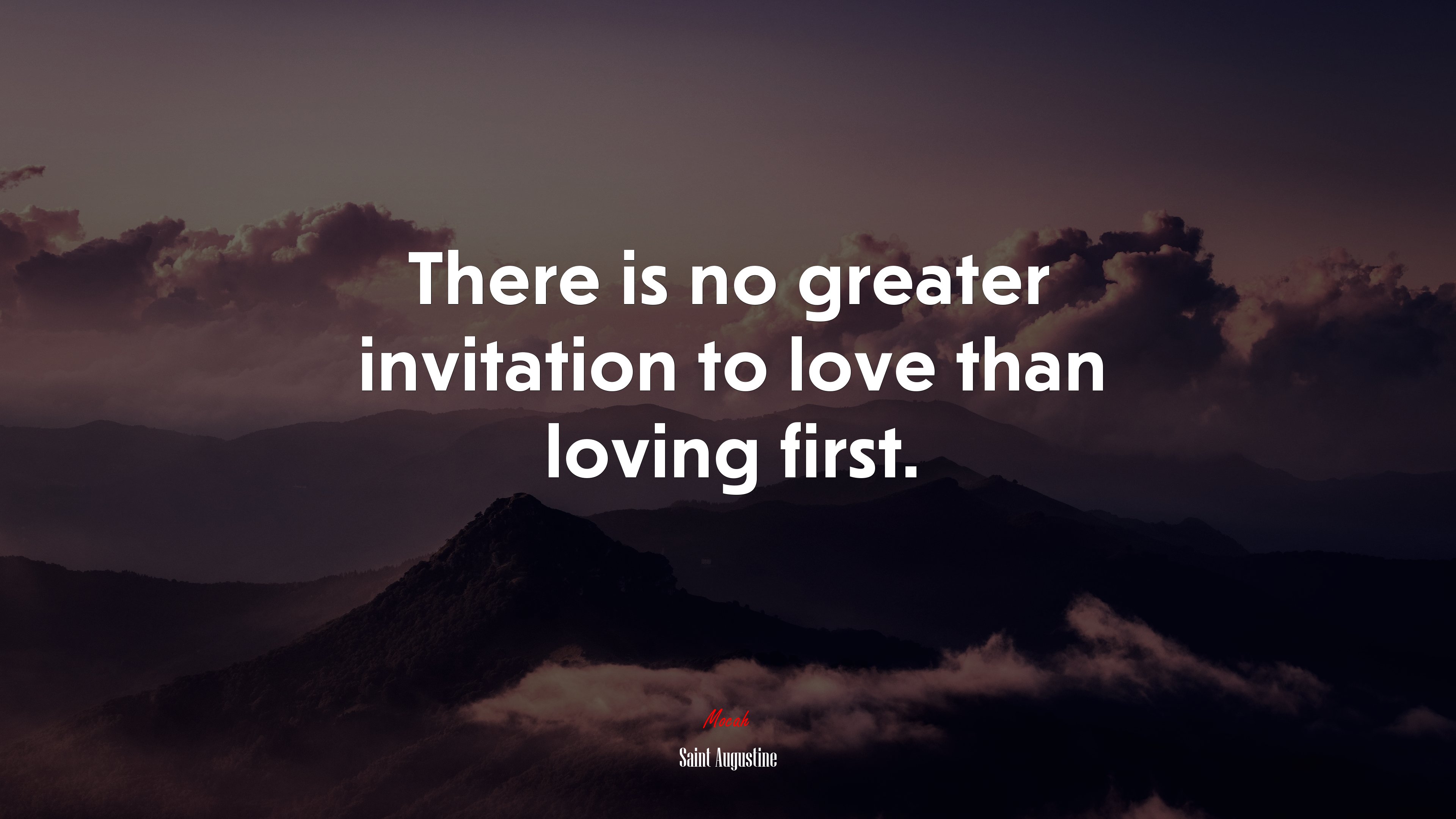 There is no greater invitation to love than loving first. | Saint Augustine quote HD Wallpaper