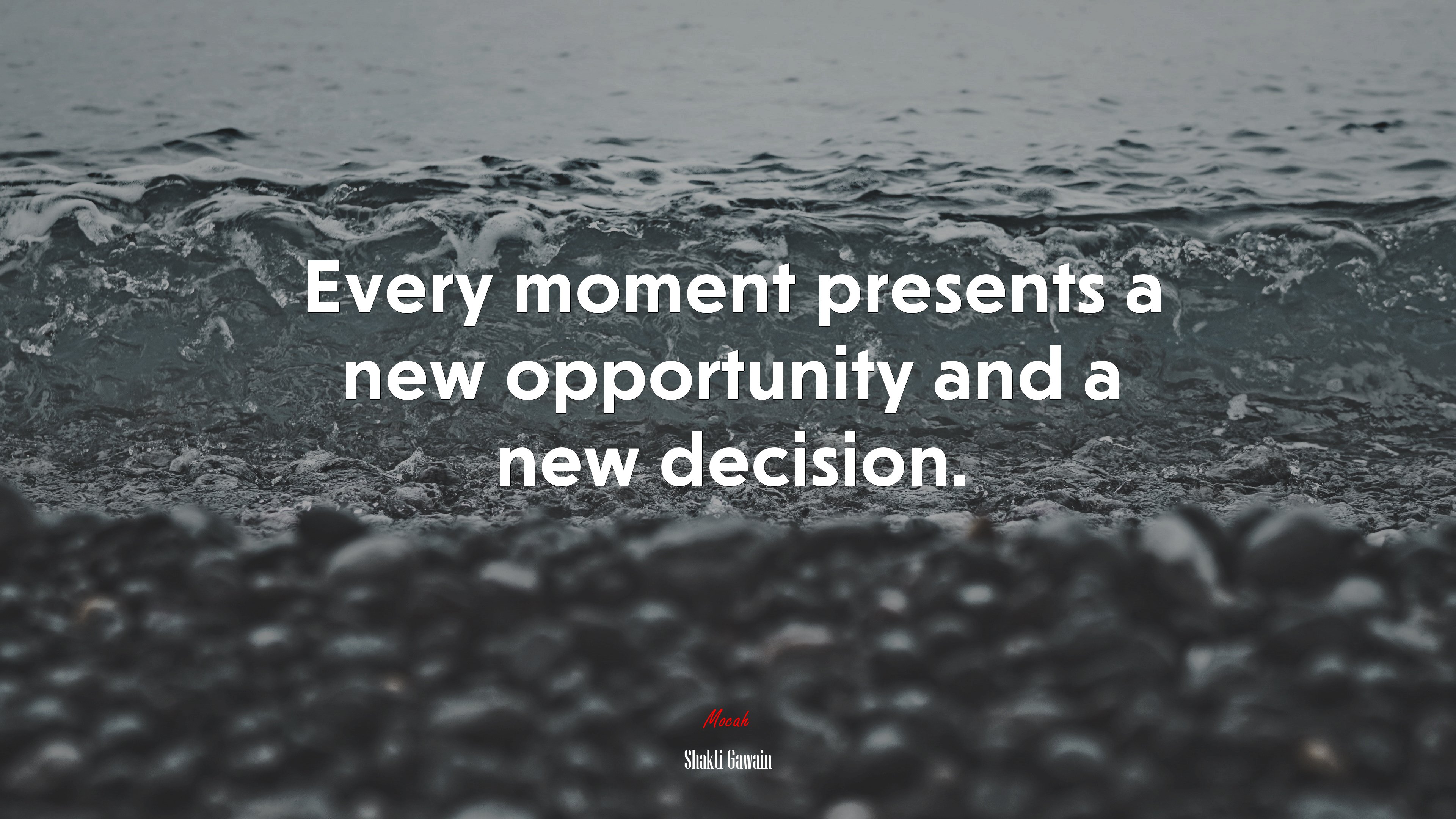 Every moment presents a new opportunity and a new decision. | Shakti Gawain quote HD Wallpaper