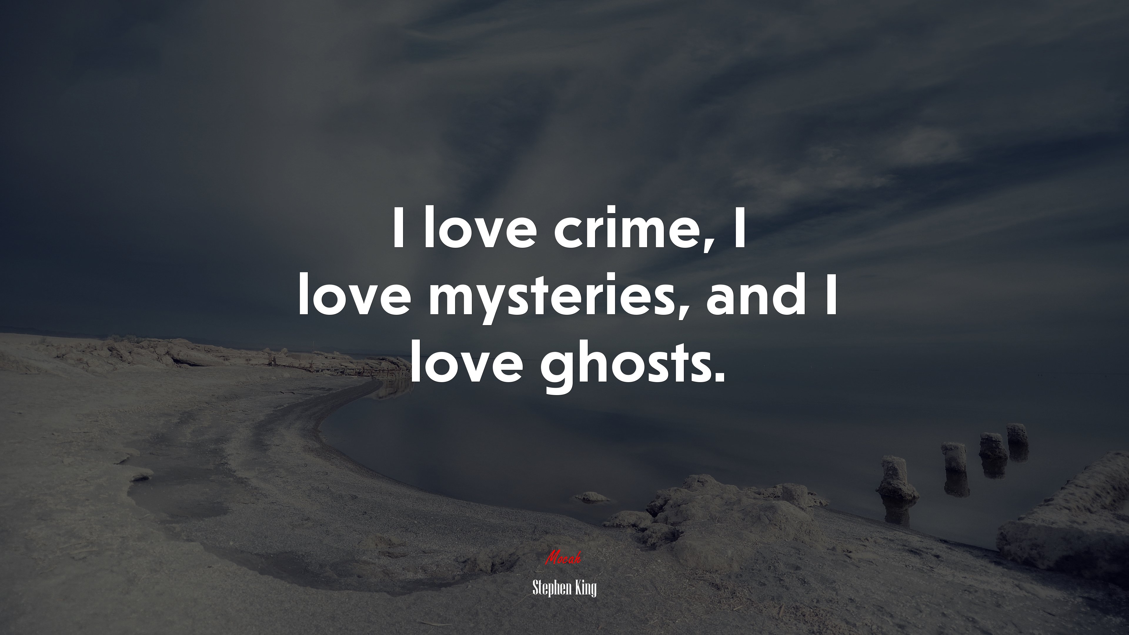 I love crime, I love mysteries, and I love ghosts. | Stephen King quote HD Wallpaper