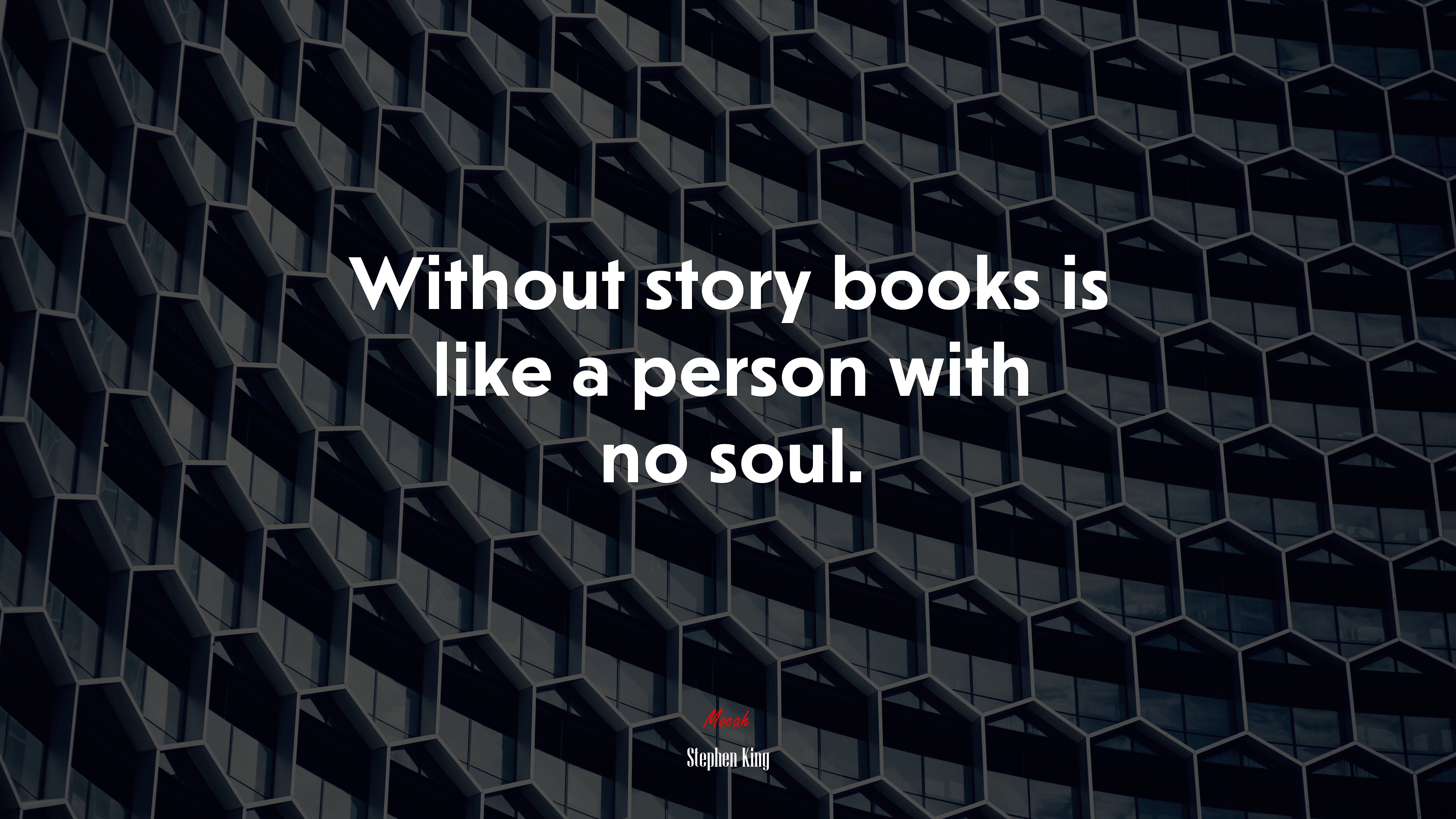 Without story books is like a person with no soul. | Stephen King quote HD Wallpaper